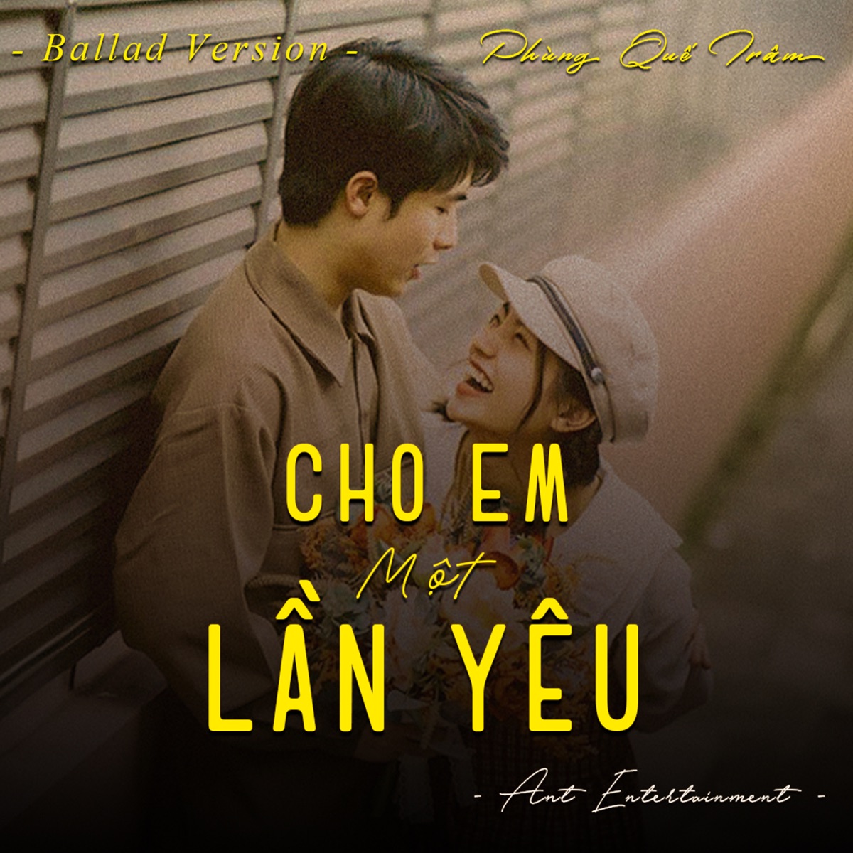 Cho Em Một Lần Yêu (Ballad Version) - Single by Ant Entertainment & Phùng Quế Trâm album cover