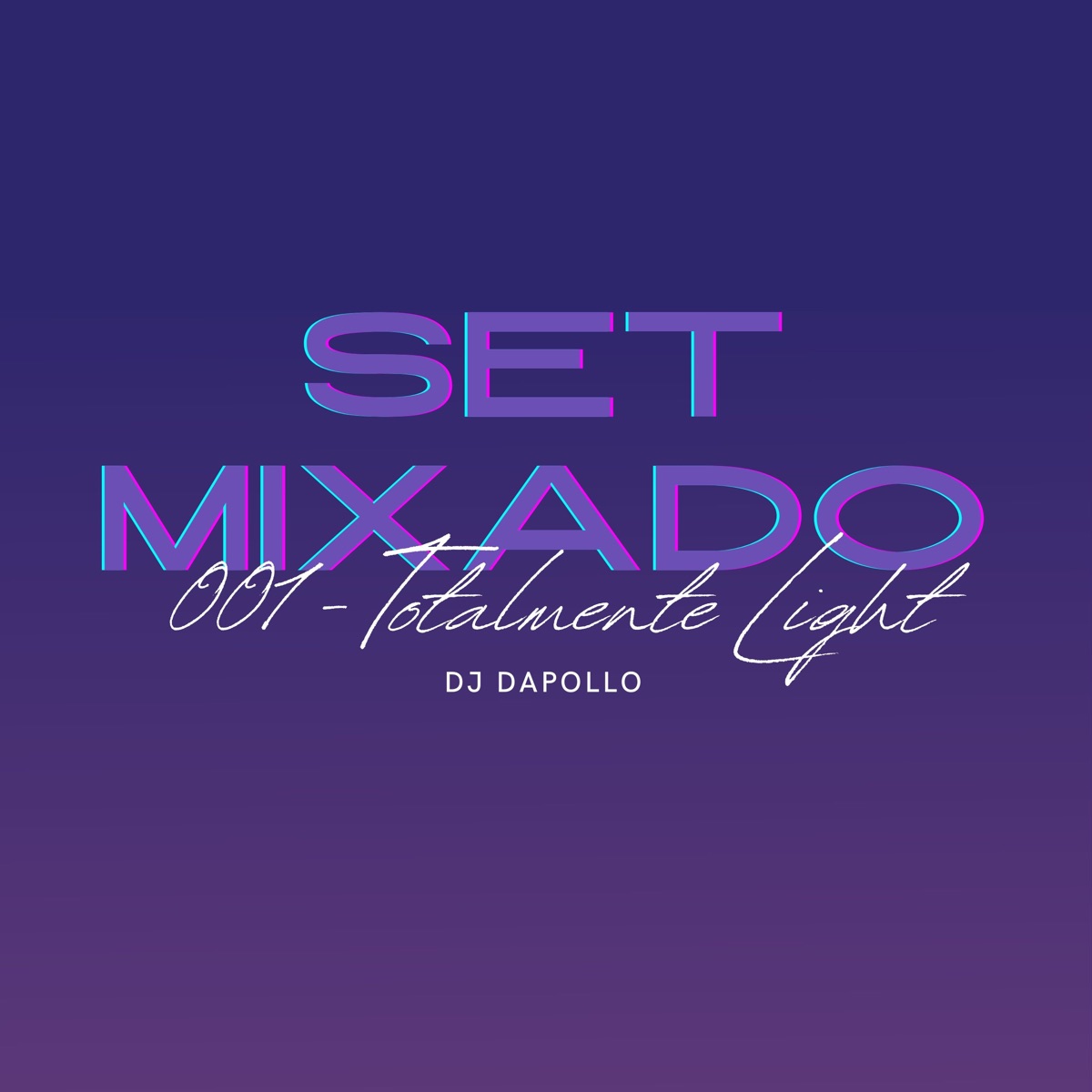 Set Mixado 001 - Totalmente Light - EP by DJ DAPOLLO & NewFase Ent album cover