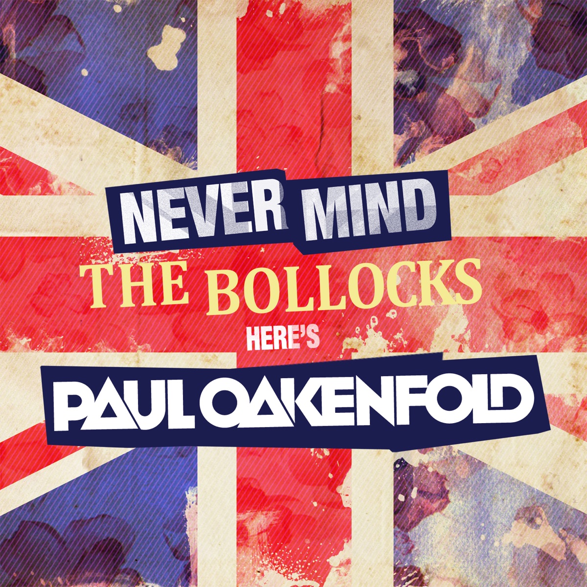 Never Mind the Bollocks… Here's Paul Oakenfold by Paul Oakenfold album cover