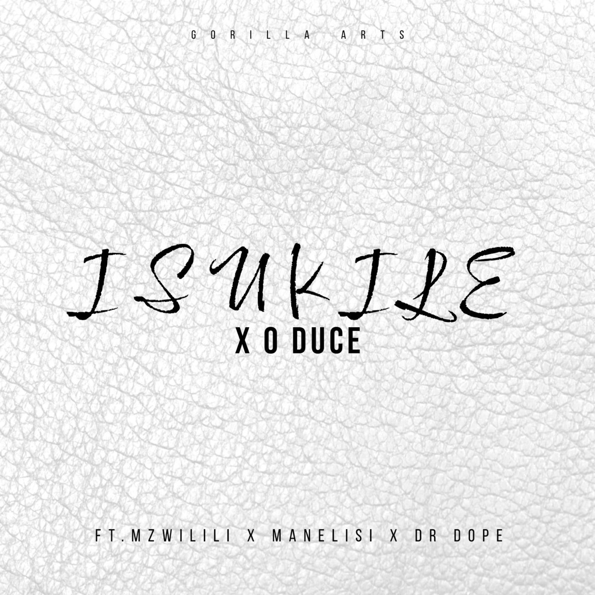 Isukile (feat. Dr Dope, Mzwilili & Umanelisi) - Single by XO DUCE album cover