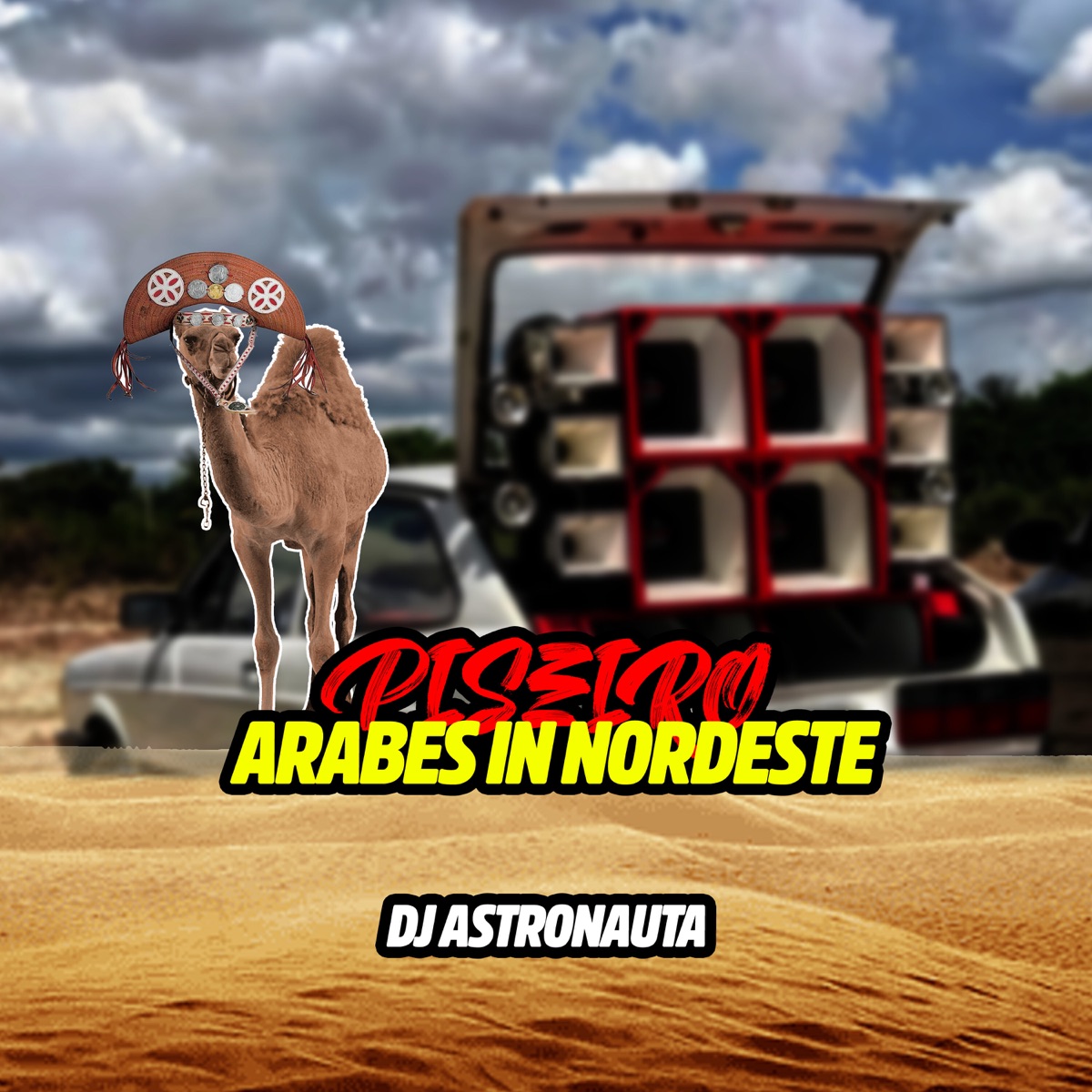 Piseiro Arabes in Nordeste - Single by DJ ASTRONAUTA album cover