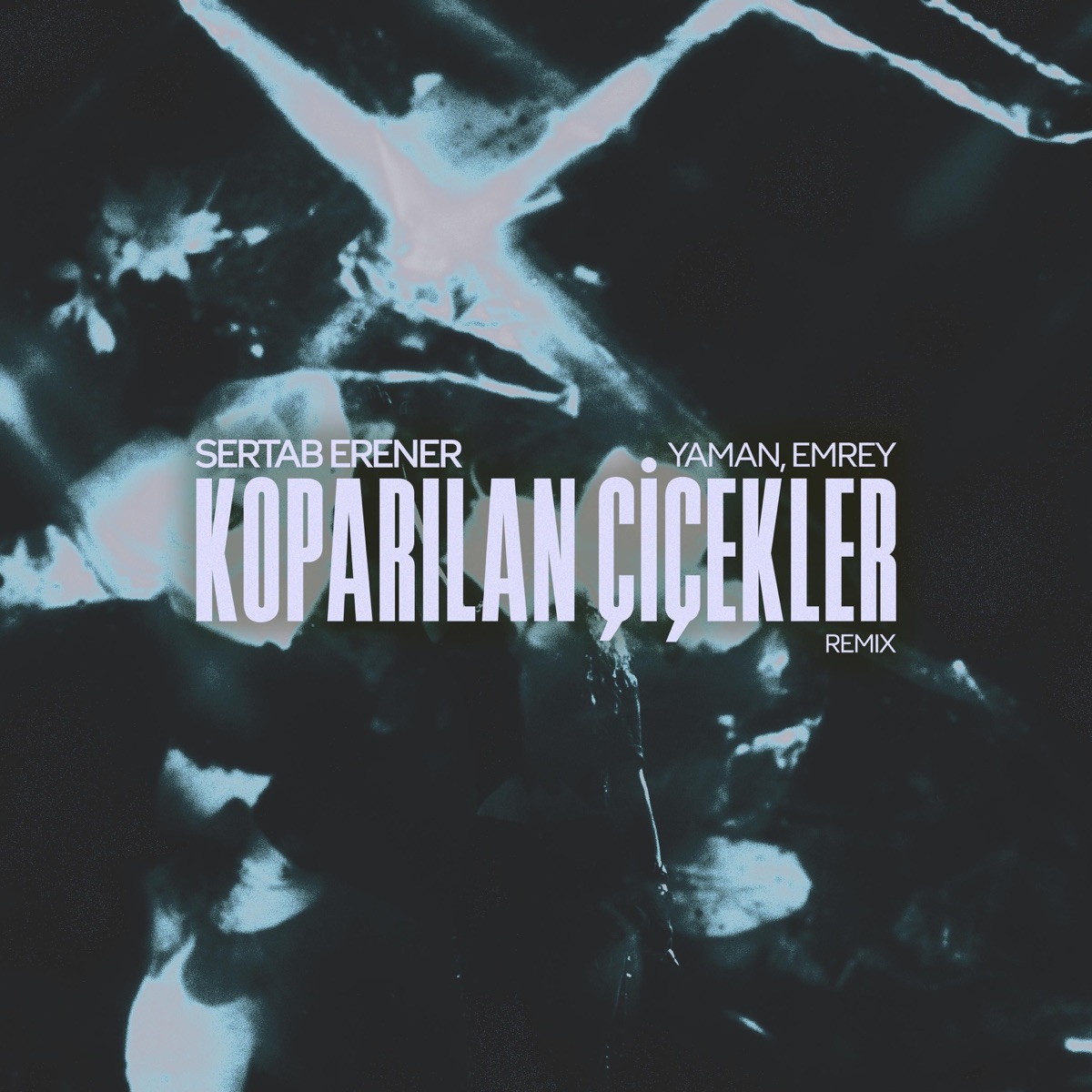 Koparılan Çiçekler (feat. Sertab Erener) [yaman & EMREY Remix] - Single by yaman & EMREY album cover
