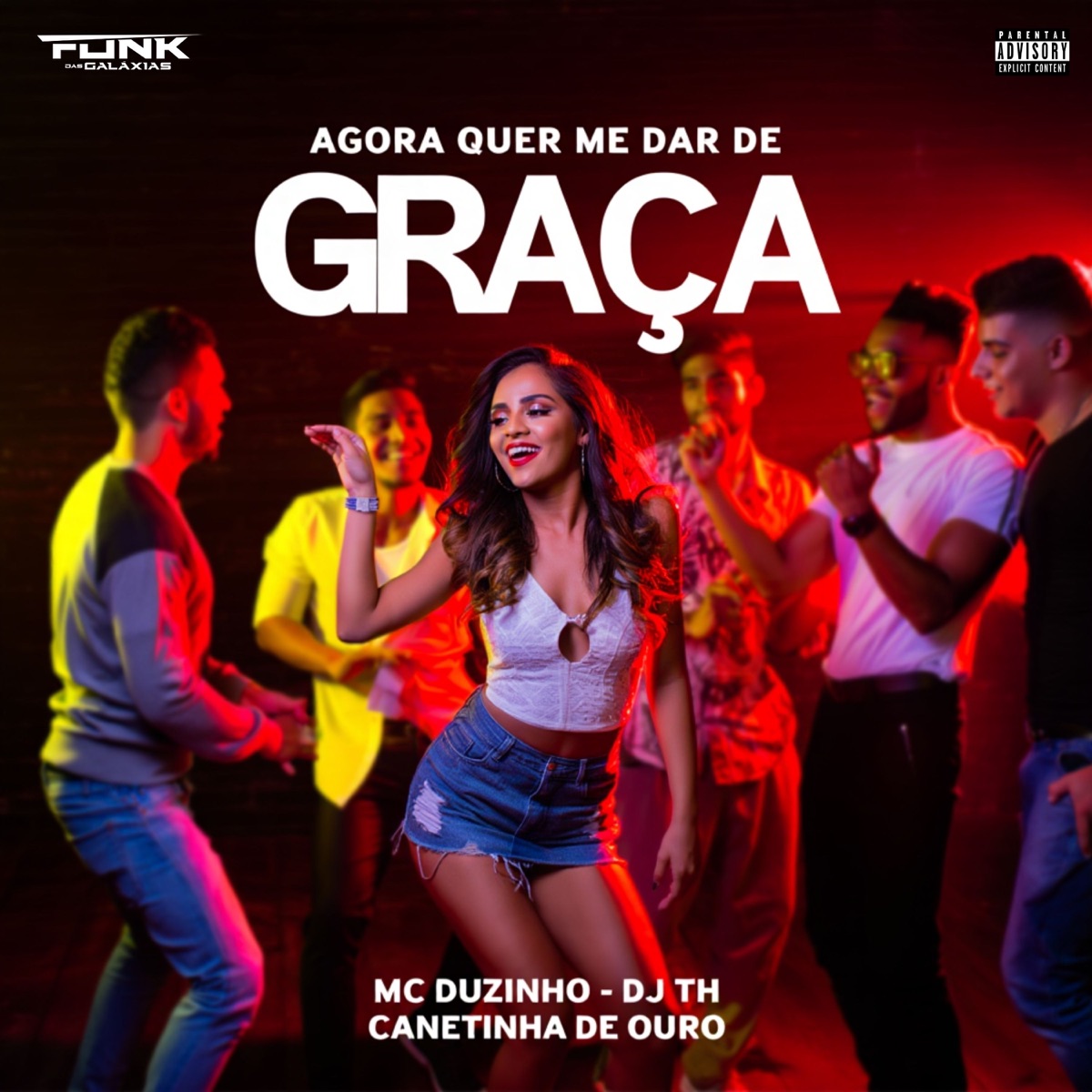 Agora Quer Me Dar de Graça - Single by Mc Duzinho, DJ TH CANETINHA DE OURO & Funk das galáxias album cover