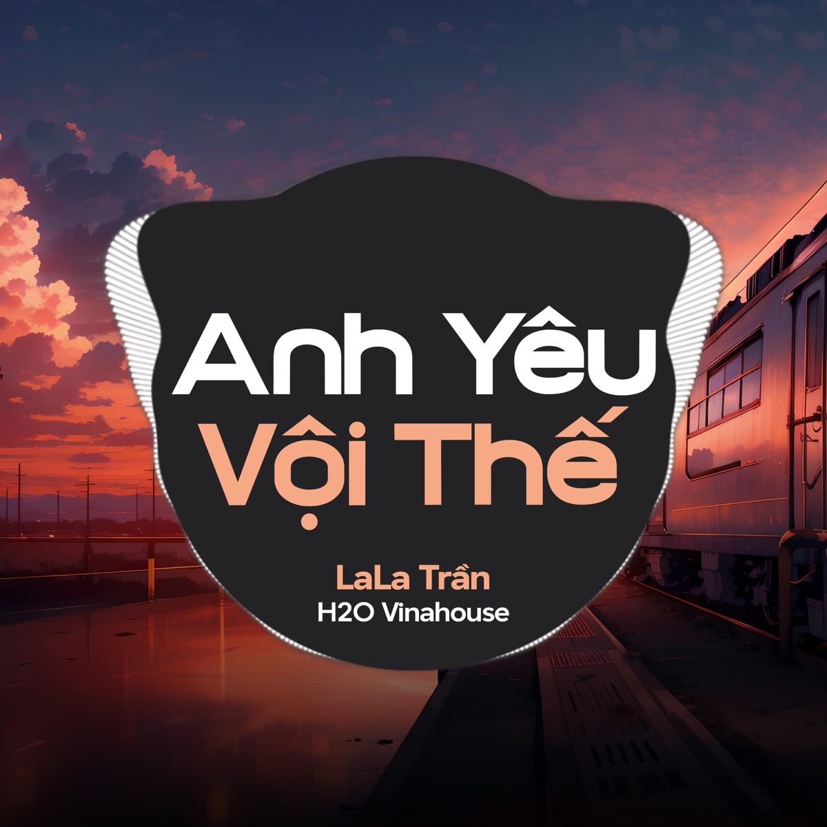 Anh Yêu Vội Thế (Remix) - Single by LaLa Trần & H2O Vinahouse album cover