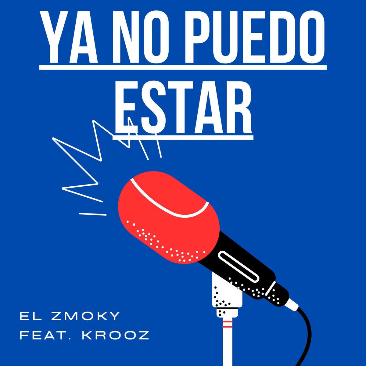 Ya No Puedo Estar (feat. Krooz) - Single by El Zmoky album cover