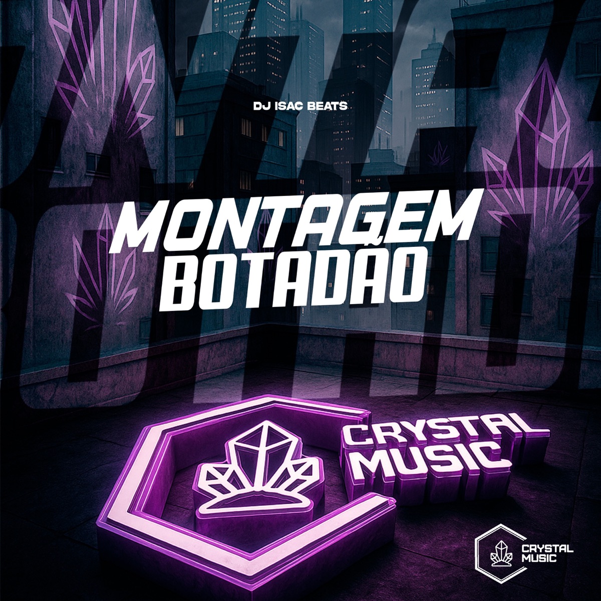 MONTAGEM BOTADÃO - Single by DJ ISAC BEATS & Crystal Music Brasil album cover