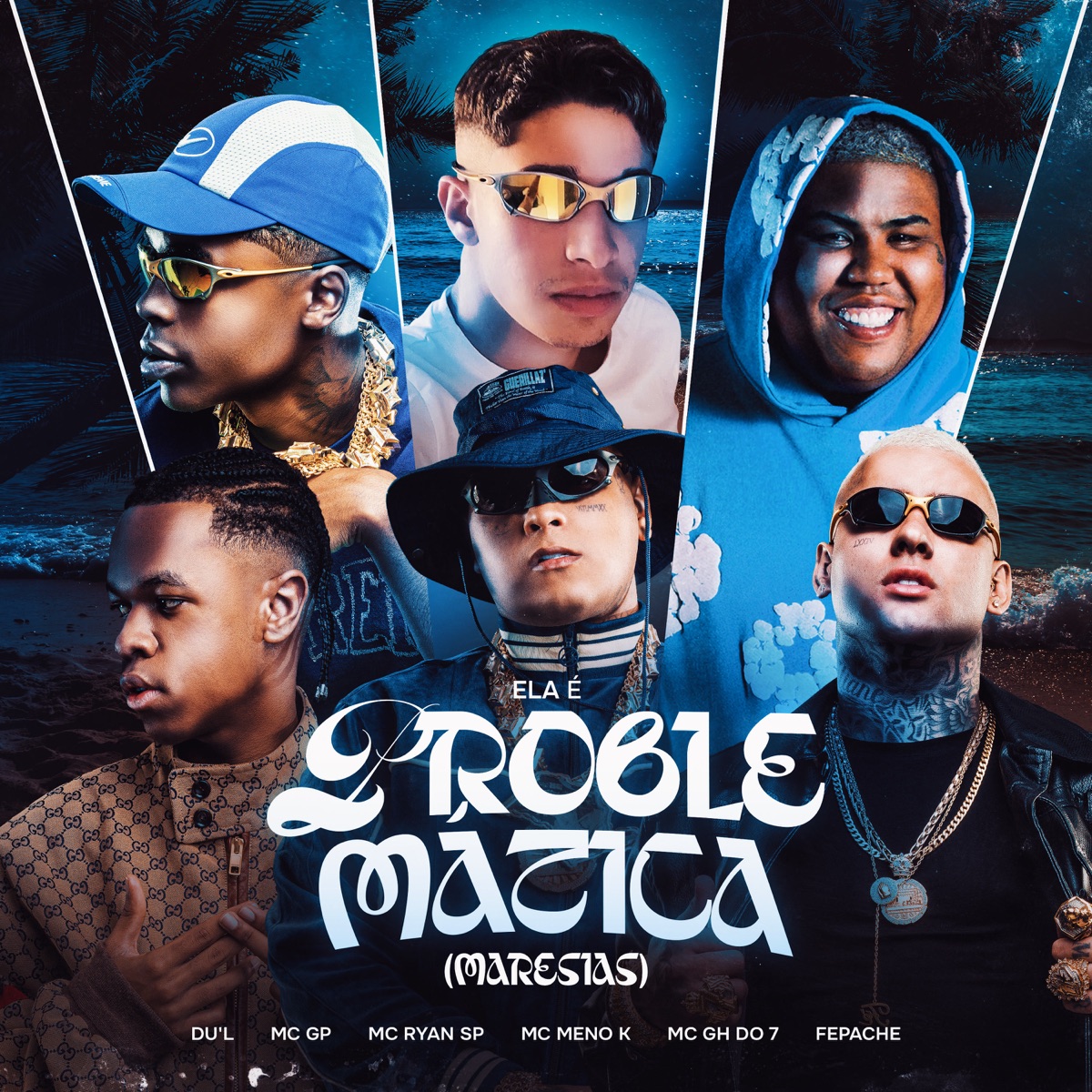 Ela é Problemática (Maresias) (feat. MC GH do 7 & Fepache) - Single by MC Meno K, MC Ryan SP, MC GP & DU'L album cover