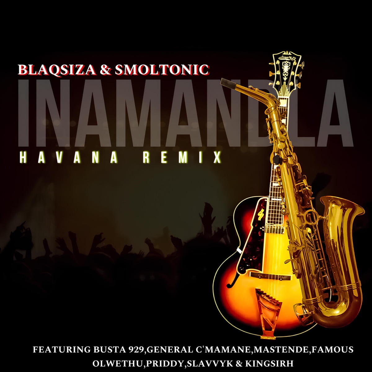 Havana (Inamandla) [Remix] [feat. Busta 929, General Cmamane, Famous Olwethu, Mastende, Priddy DJ, Kingsirh & Slavvy k] - Single by BlaqSiza & Smoltonic album cover