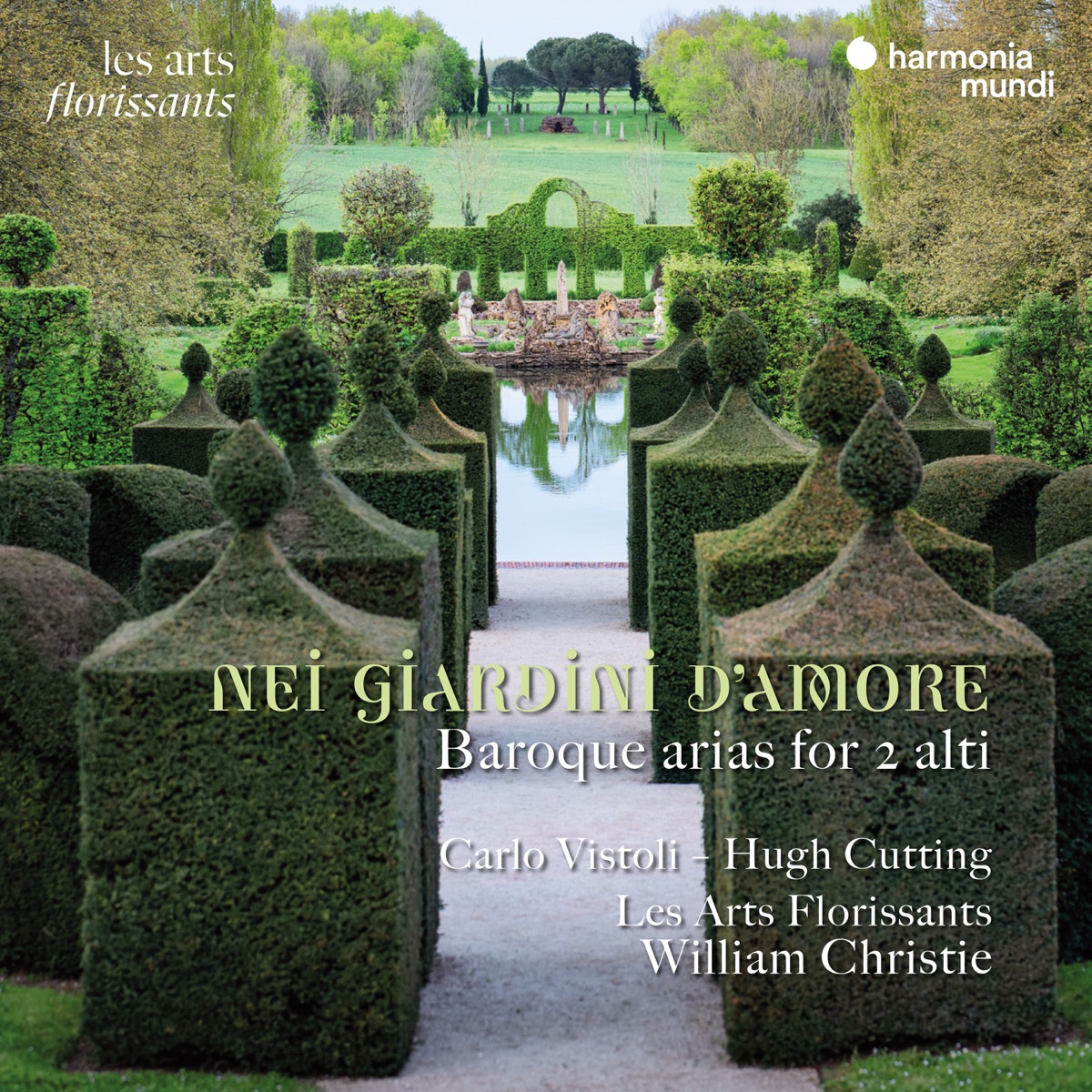 Nei giardini d'amore. Baroque arias for 2 alti by Carlo Vistoli, Hugh Cutting, William Christie & Les Arts Florissants album cover