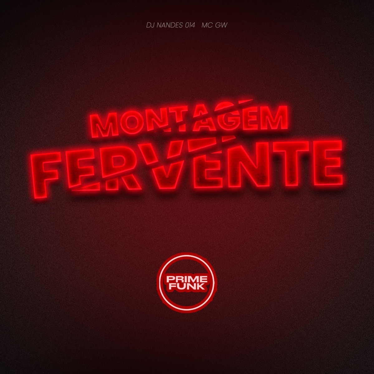 Montagem Fervente - Single by DJ NANDES 014, MC GW & Prime Funk album cover