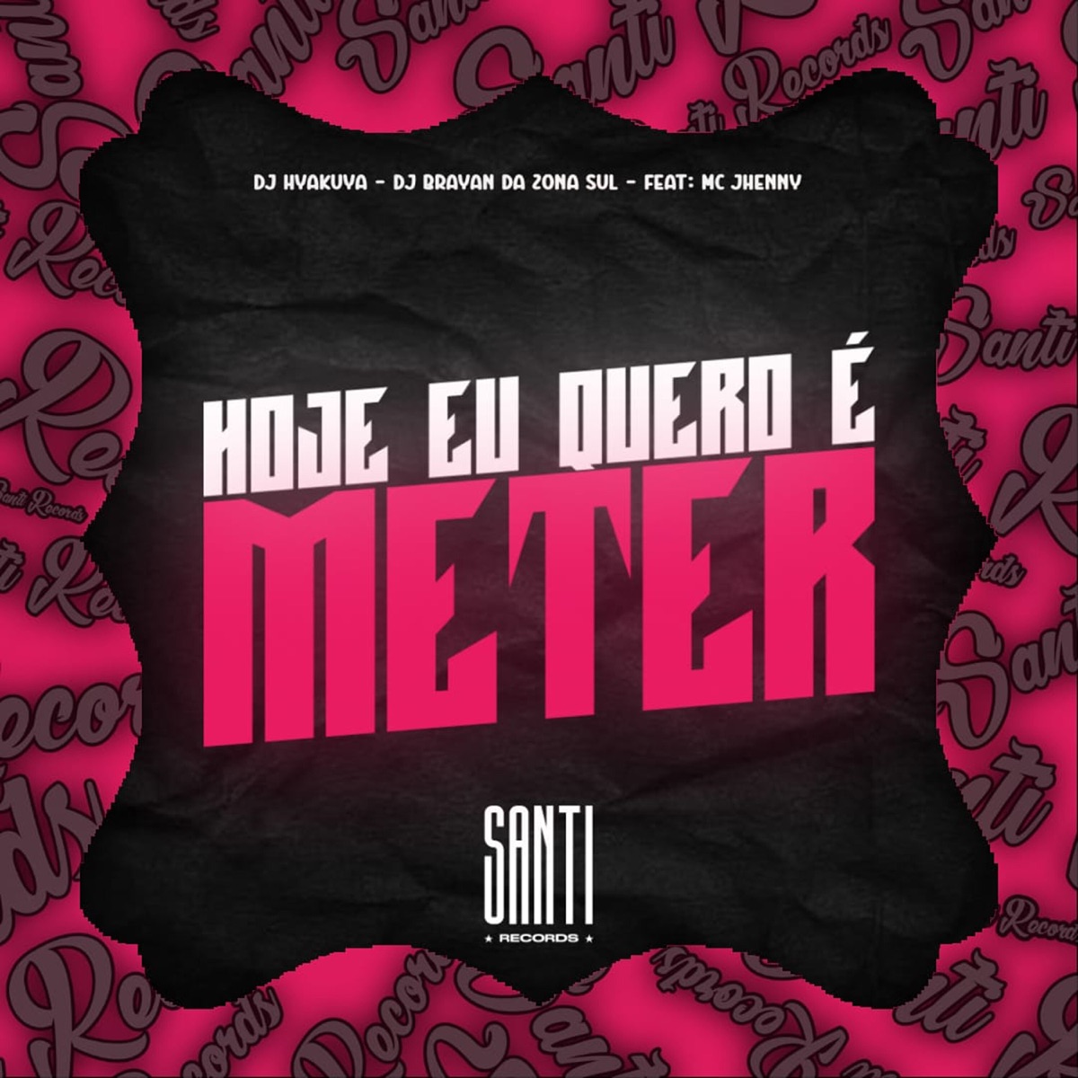 Hoje Eu Quero É Meter (feat. mc jhenny) - Single by DJ HYAKUYA & DJ BRAYAN DA ZONA SUL album cover