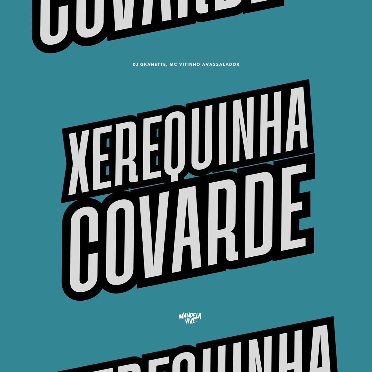 Xerequinha Covarde - Single by DJ Granette & MC Vitinho Avassalador album cover