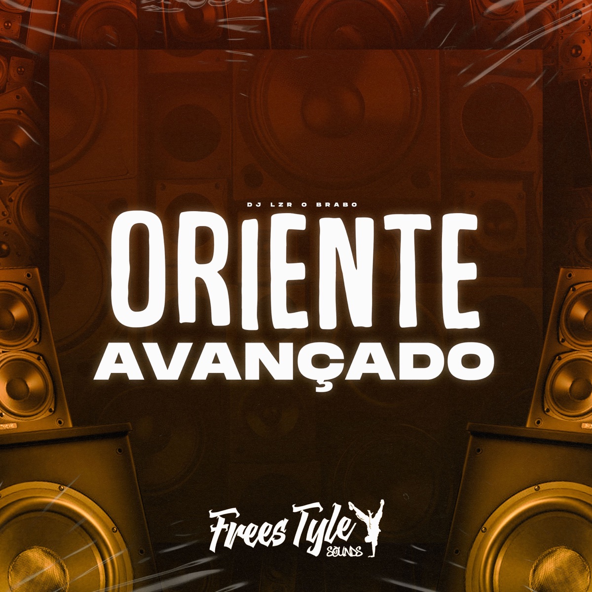 Oriente Avançado - Single by DjLzr o Brabo & FreesTyle Sounds album cover