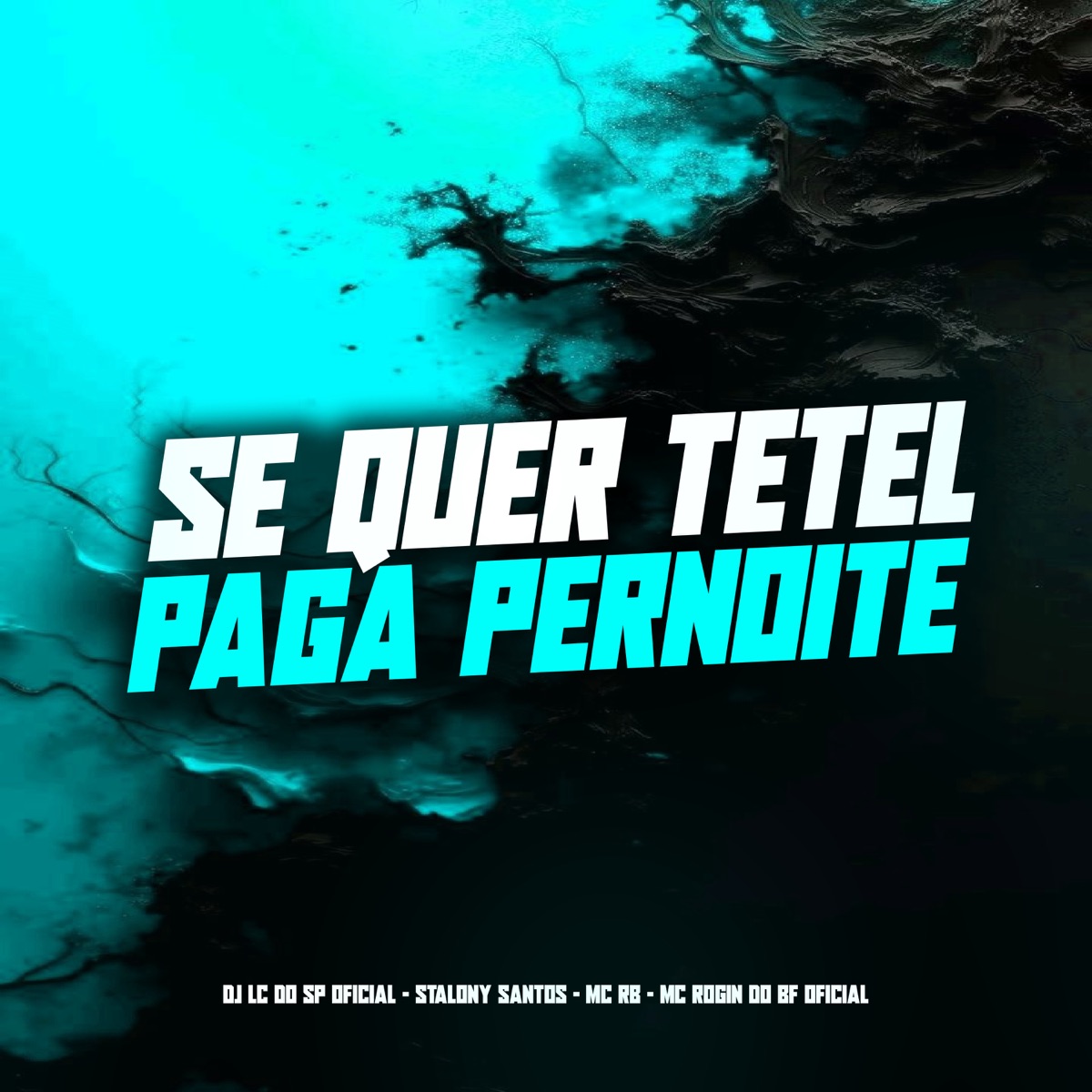 SE QUER TETEL PAGA PERNOITE (feat. Mc Rogin Do BF Oficial & MC RB) - Single by DJ LC DO SP OFICIAL & Stallony Santos album cover