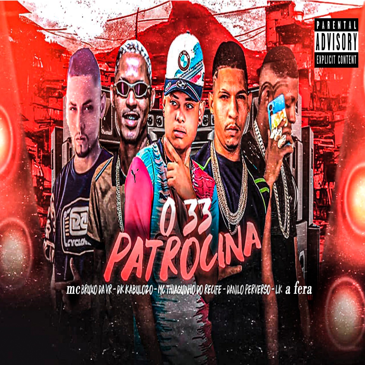 O 33 Patrocina - Single by Mc Bruxo da VR, Danilo Perverso, Dk kabulozo, Lk a fera & Mc Thiaguinho do Recife album cover