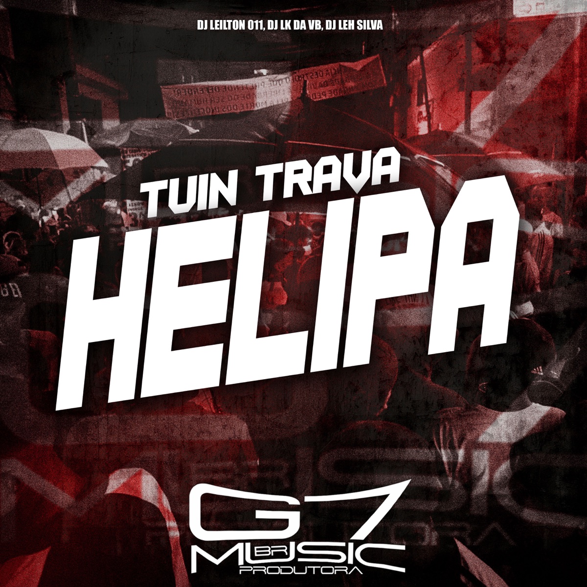 Tuin Trava Helipa - Single by DJ LEILTON 011, LK da VB & DJ LEH SILVA album cover