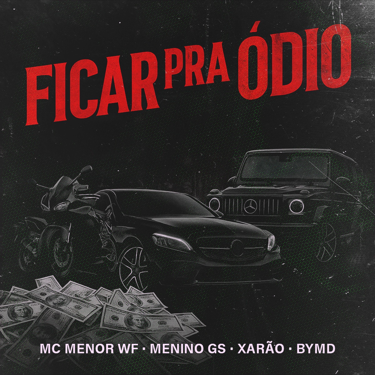 Ficar pra Ódio - Single by Xarão, MC MENOR WF, Menino GS & Bymd.wav album cover