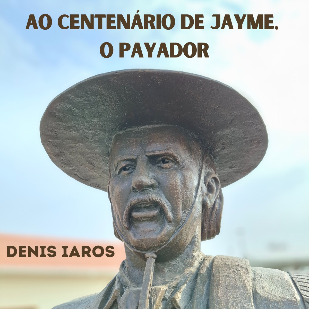 Ao Centenário de Jayme, o Payador - Single by DENIS IAROS album cover