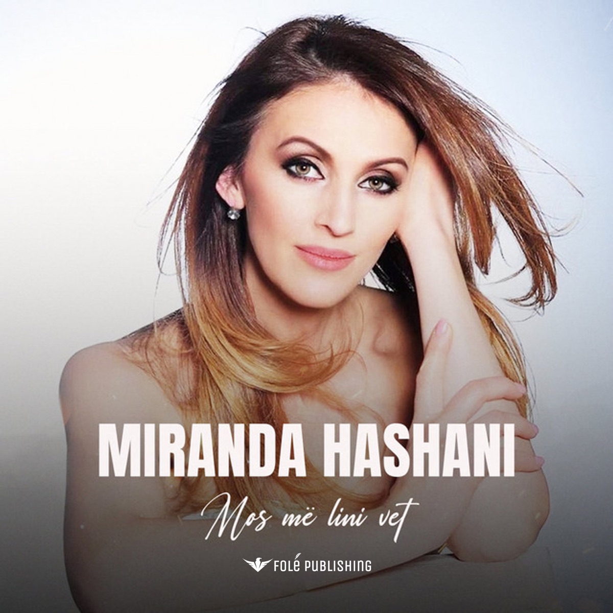 Mos me lini vet - Single by Miranda Hashani album cover