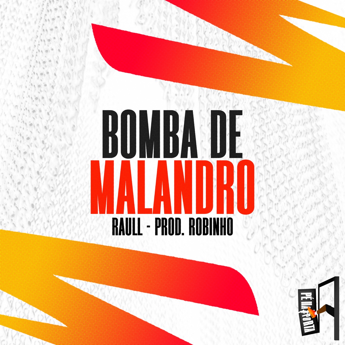 Bomba De Malandro - Single by Raull & Prod.Robinho album cover