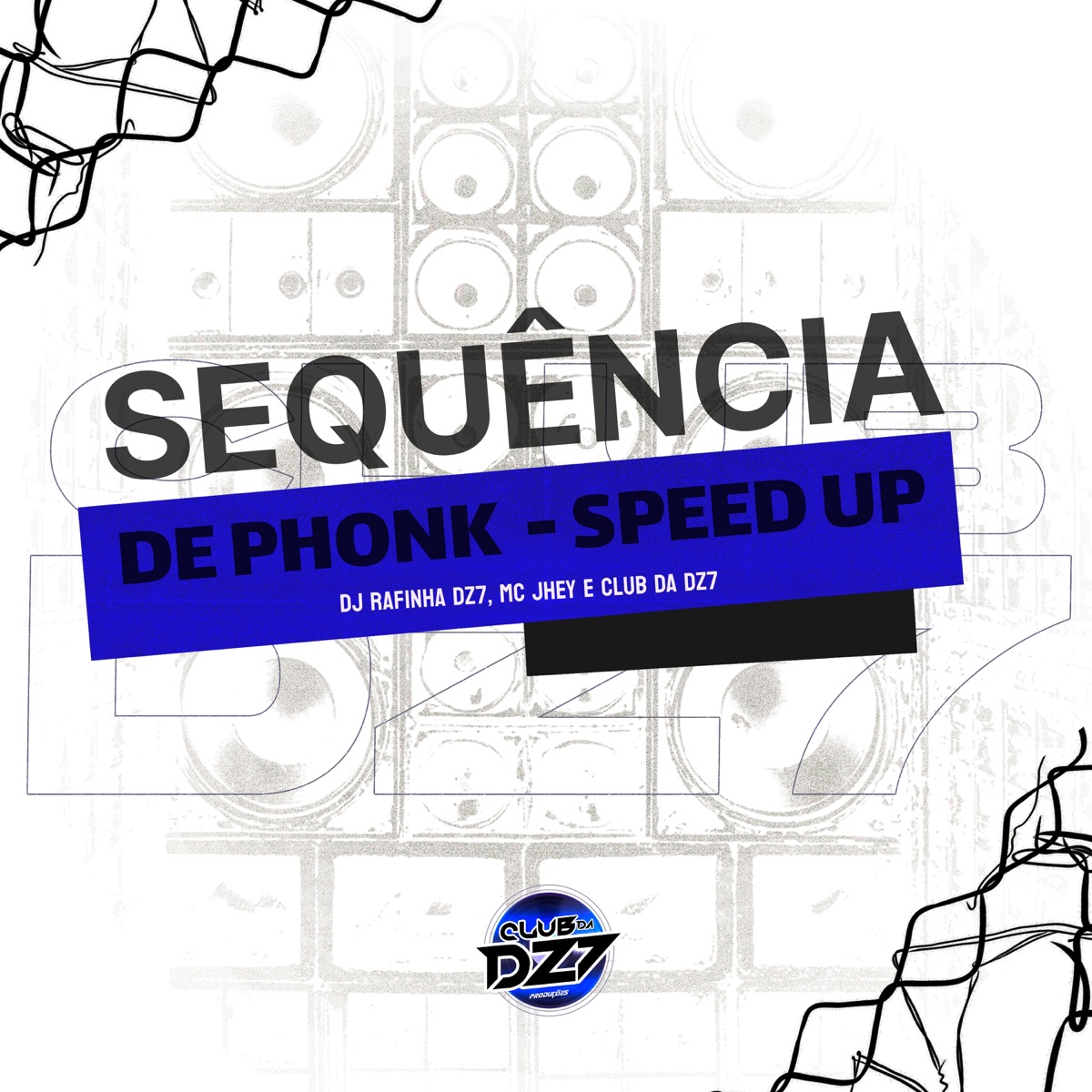 SEQUÊNCIA DE PHONK (Speed Up) - Single by Mc Jhey, Club da DZ7 & DJ Rafinha dz7 album cover