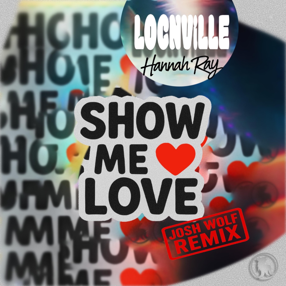 Show Me Love (Josh Wolf Remix) - Single by Locnville & Hannah Ray album cover