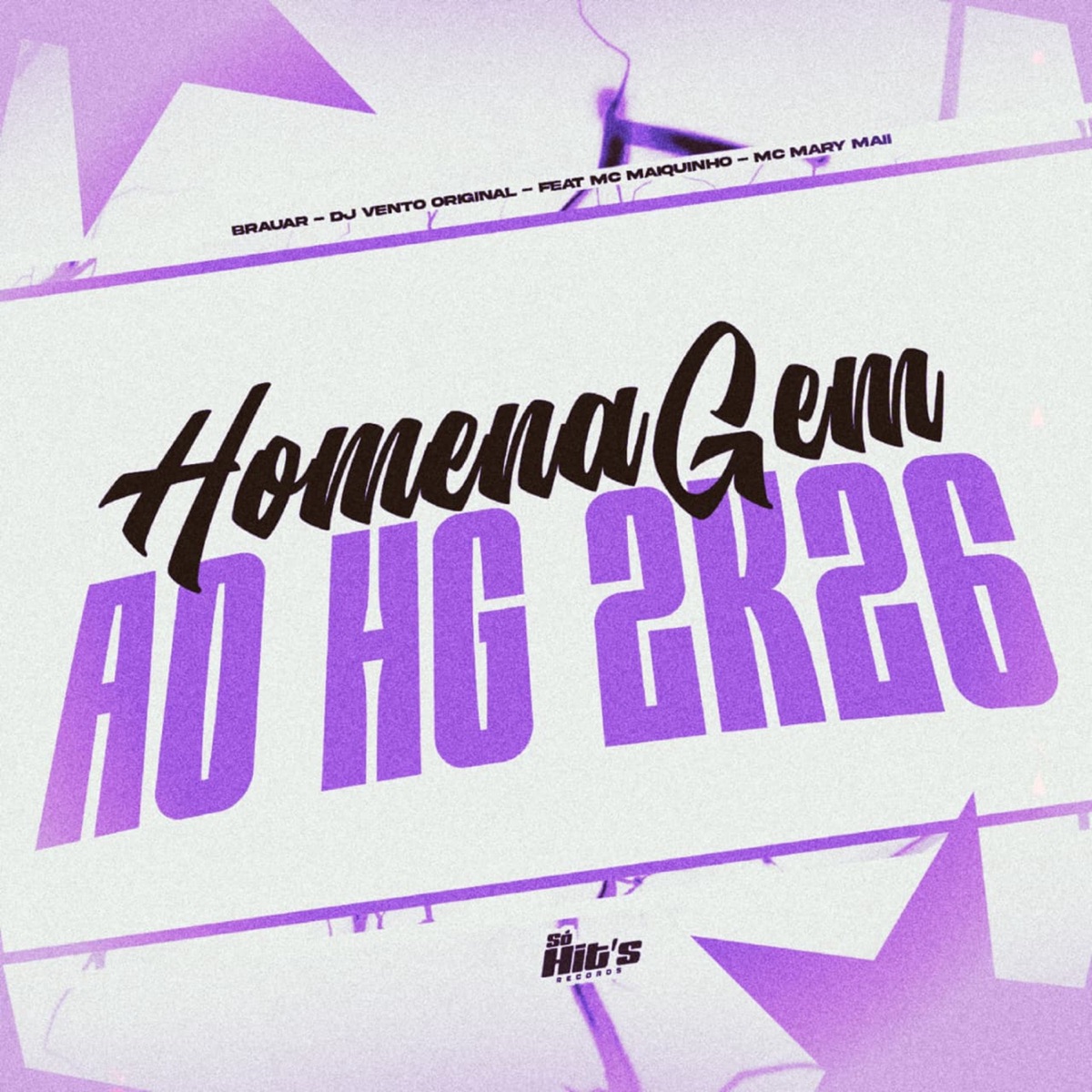 Homenagem ao HG 2k26 (feat. Mc Maiquinho & Mc Mary Maii) - Single by BRAUAR & DJ Vento Original album cover