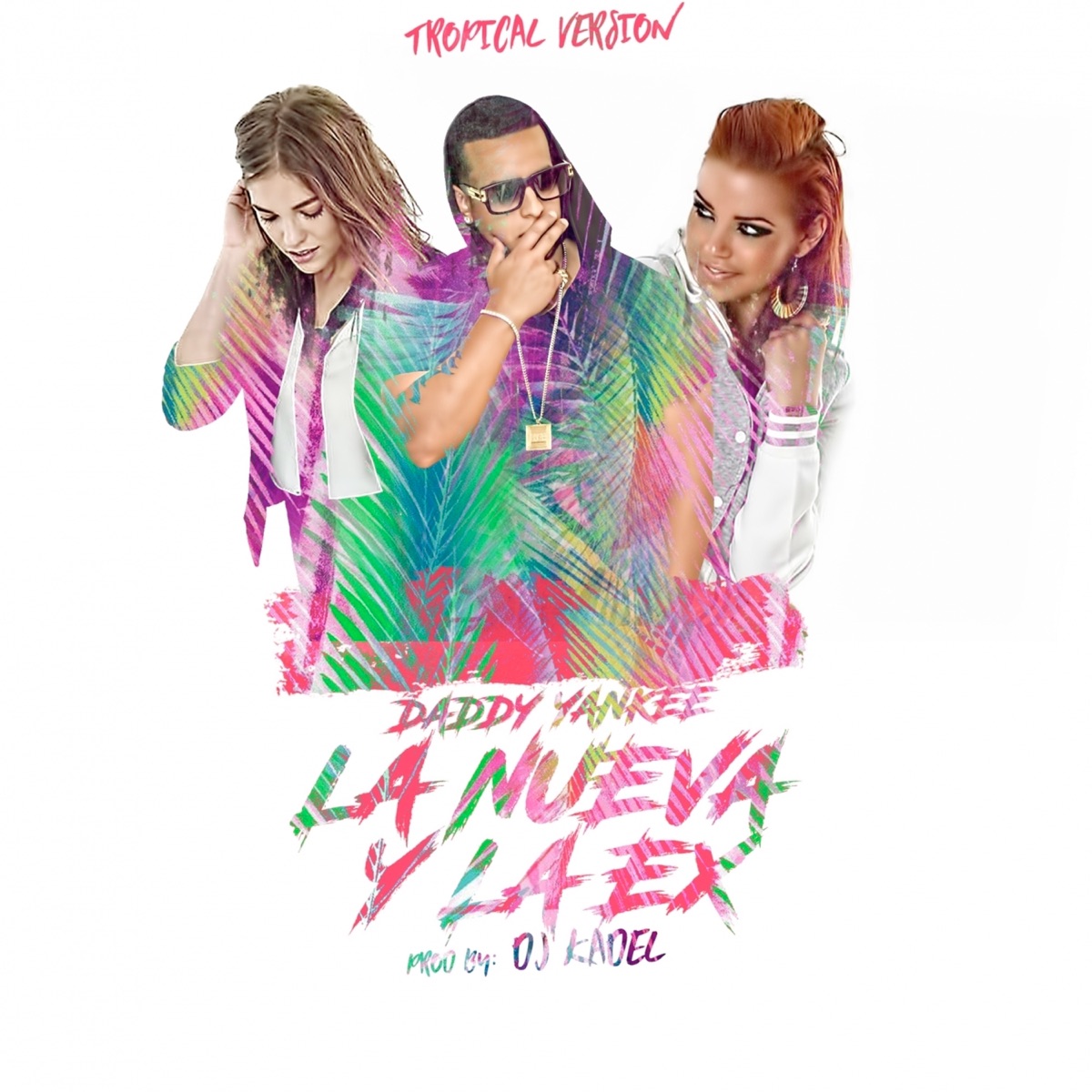 La Nueva Y La Ex (Tropical Remix) [feat. DJ Kadel] - Single by Daddy Yankee album cover
