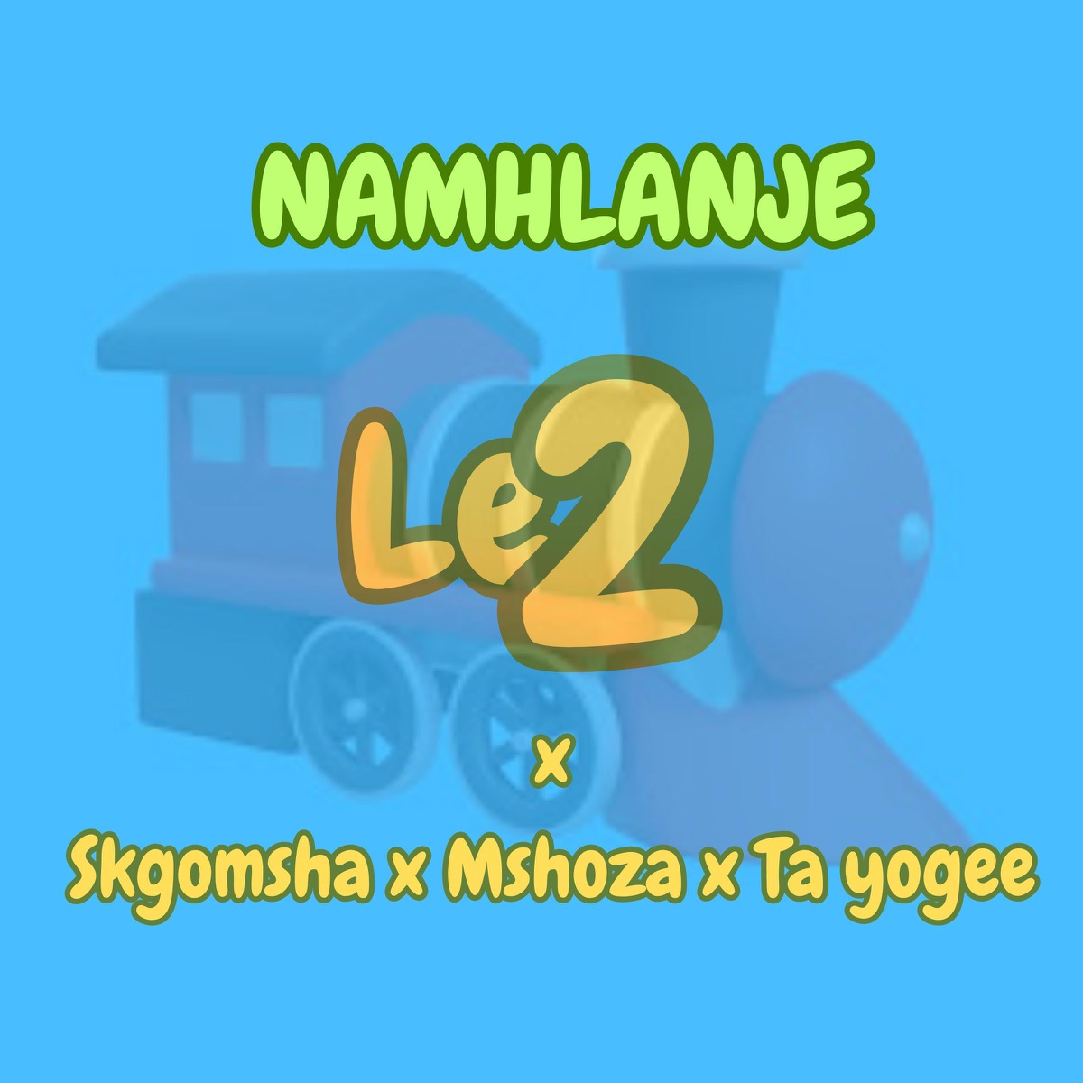 Namhlanje (feat. SKGOMSHA, TAR YOGEE & Mshoza) - Single by LE2 album cover