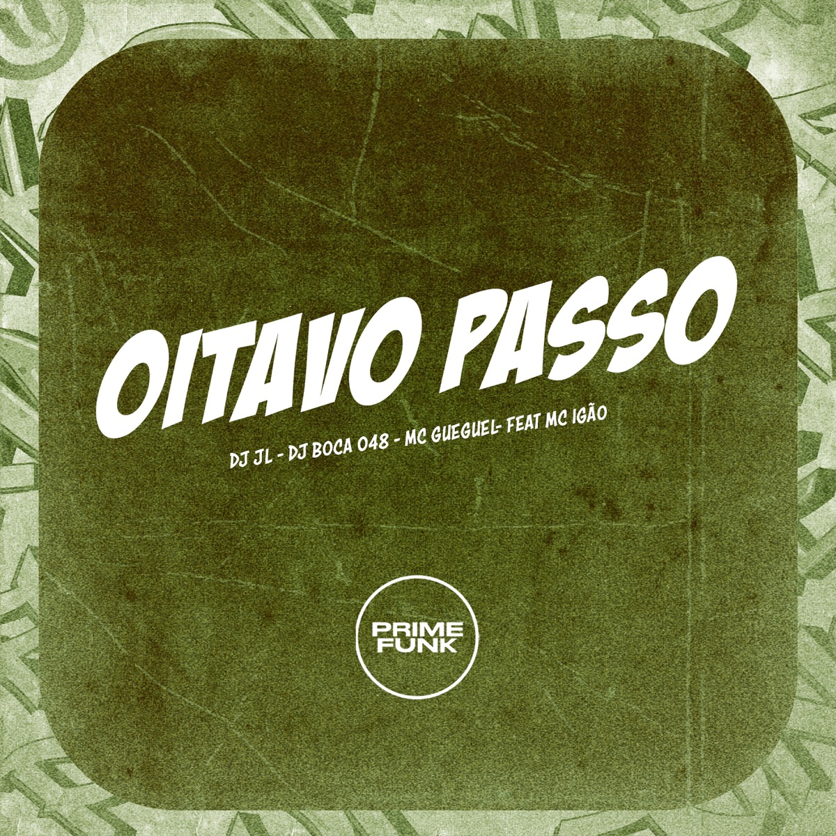 Oitavo Passo (feat. Prime Funk & MC Igão) - Single by DJ JL, DJ BOCA 048 & MC GUEGUEL album cover