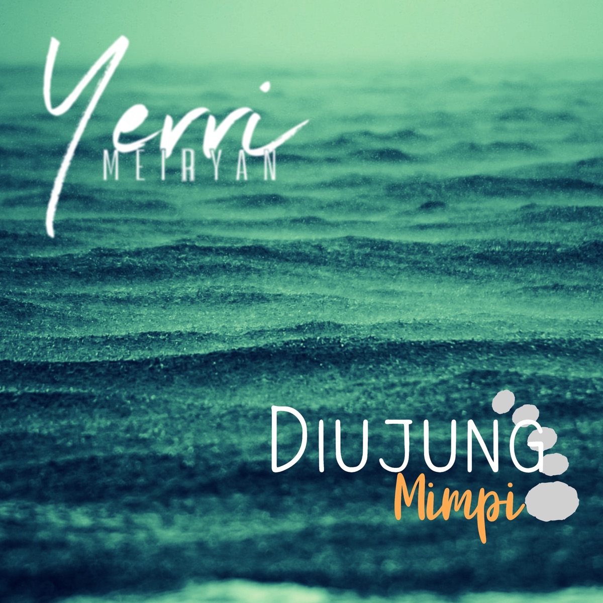 Diujung Mimpi - Single by Yerri Meiryan album cover