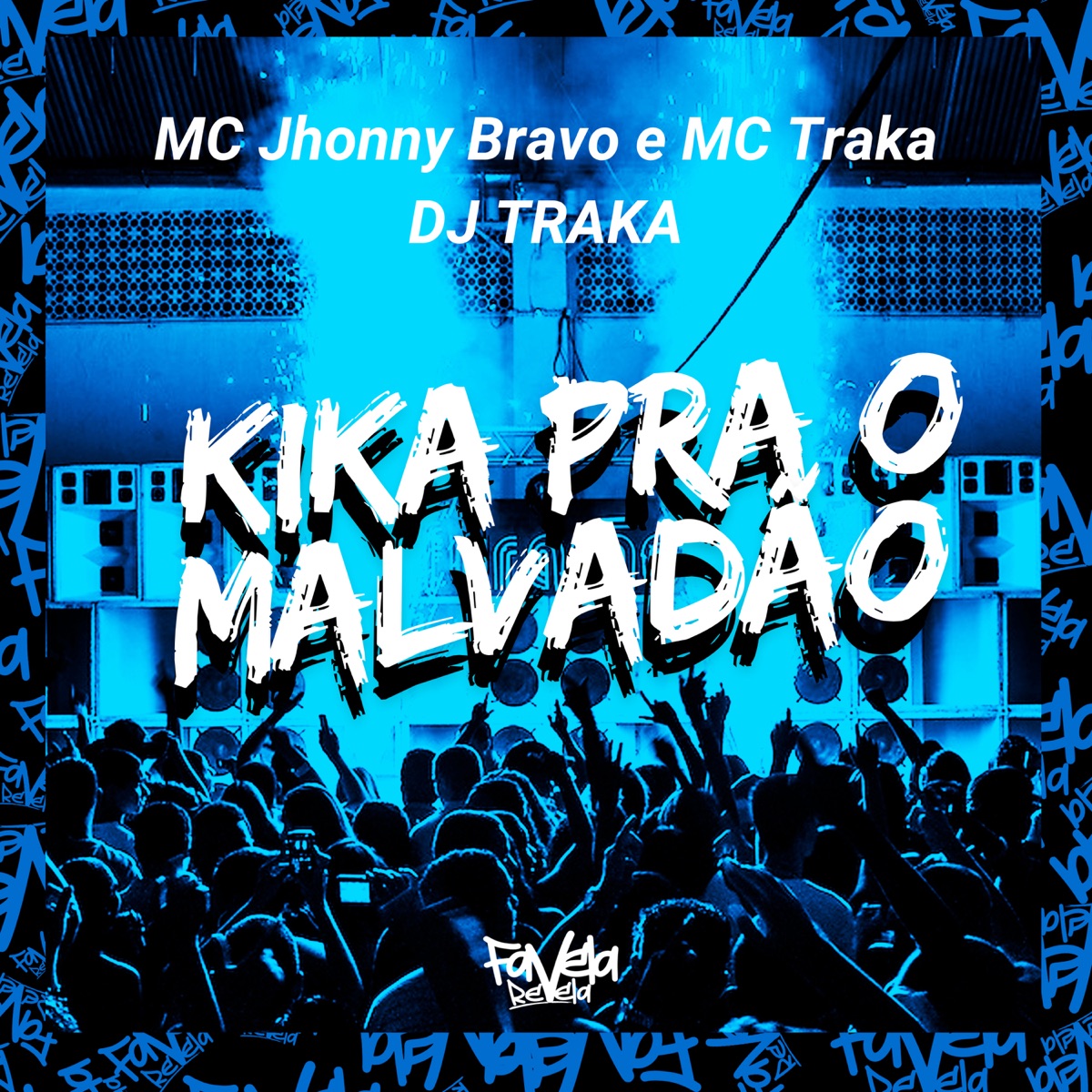 Kika pra o Malvadão - Single by MC Jhonny Bravo, DJ Traka & MC TRAKA album cover