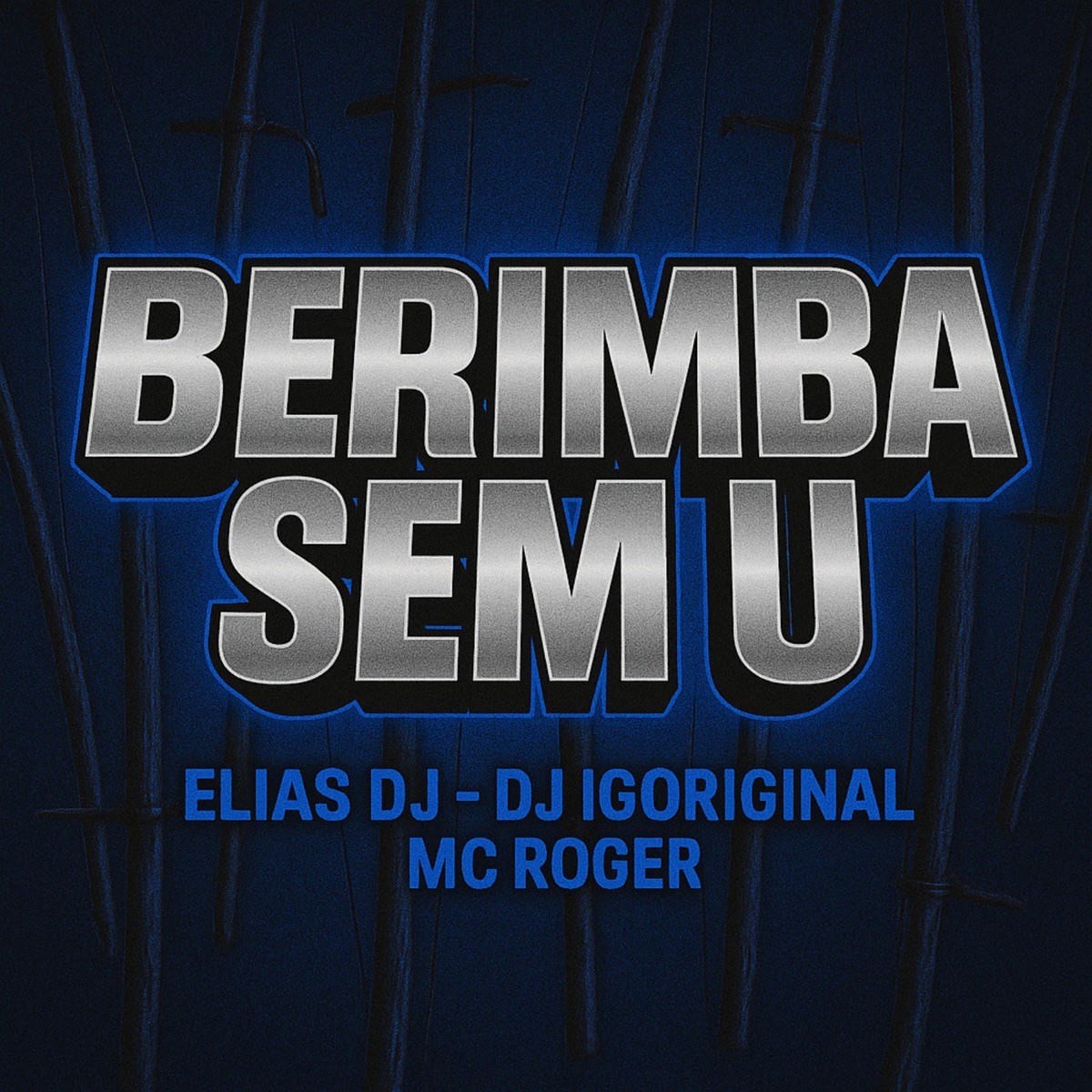BERIMBA SEM U (feat. MC Roger) [DJ Igoriginal Remix] - Single by ELIAS DJ album cover