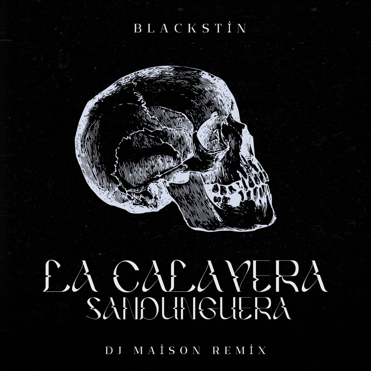La Calavera Sandunguera (Dj Maison Remix) - Single by Blackstin album cover