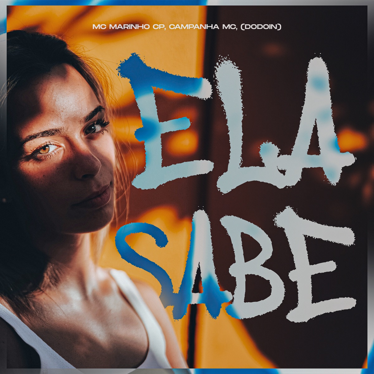 Ela Sabe - Single by Campanha MC, MC Marinho CP & Dodoin album cover