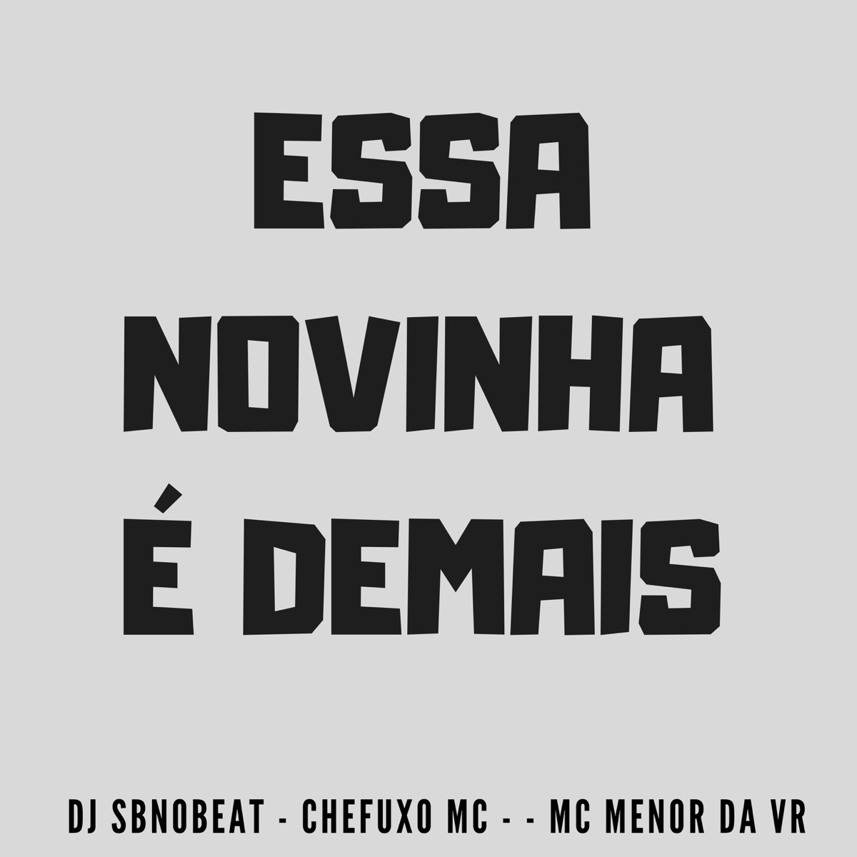 Essa Novinha É Demais (feat. MC Menor da VR) - Single by CHEFUXO MC & DJ SB no Beat album cover