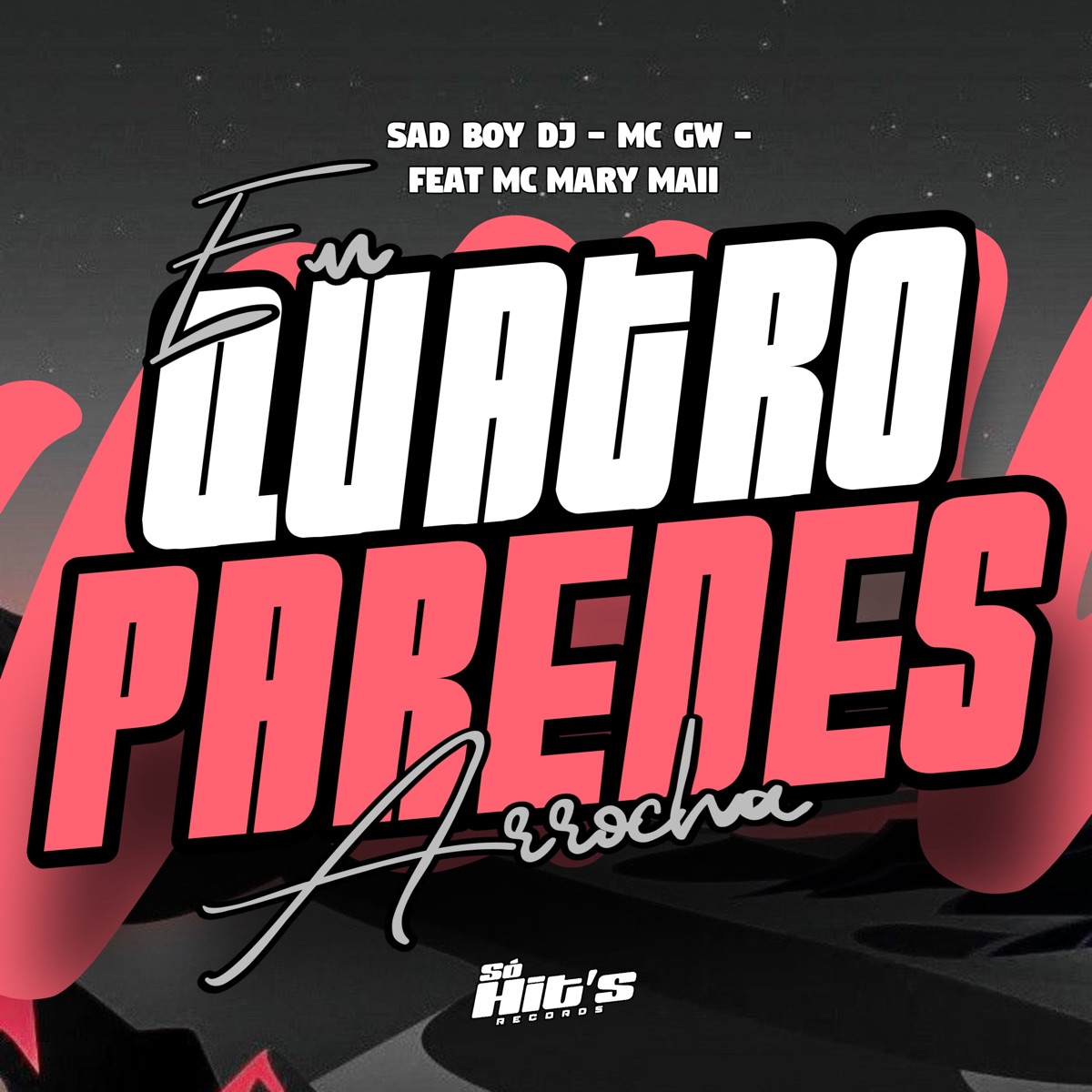 Em Quatro Paredes Arrocha (feat. Mc Mary Maii) - Single by SAD BOY DJ & MC GW album cover