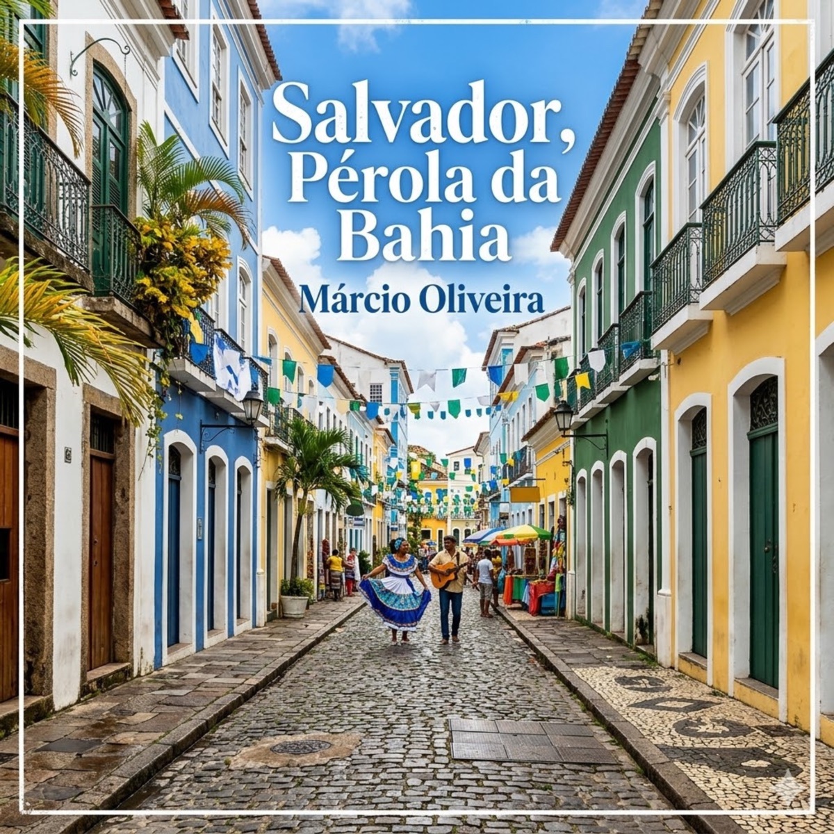 Salvador, Pérola da Bahia! - Single by Márcio Oliveira album cover