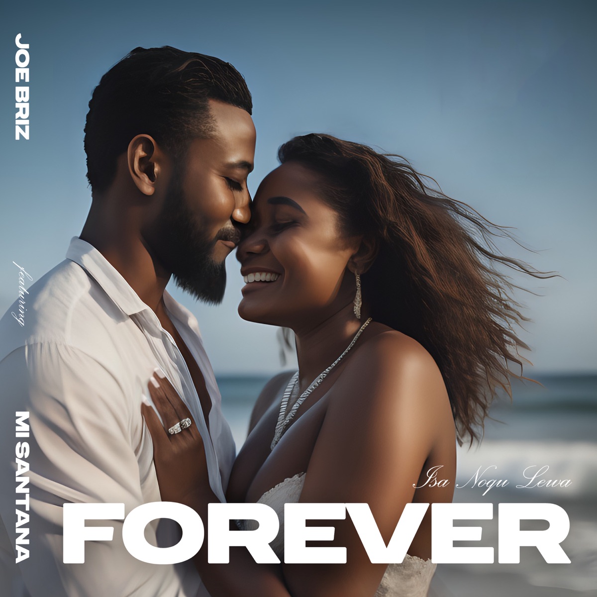 Forever (Isa Noqu Lewa) [feat. MI SANTANA] - Single by Joe Briz album cover