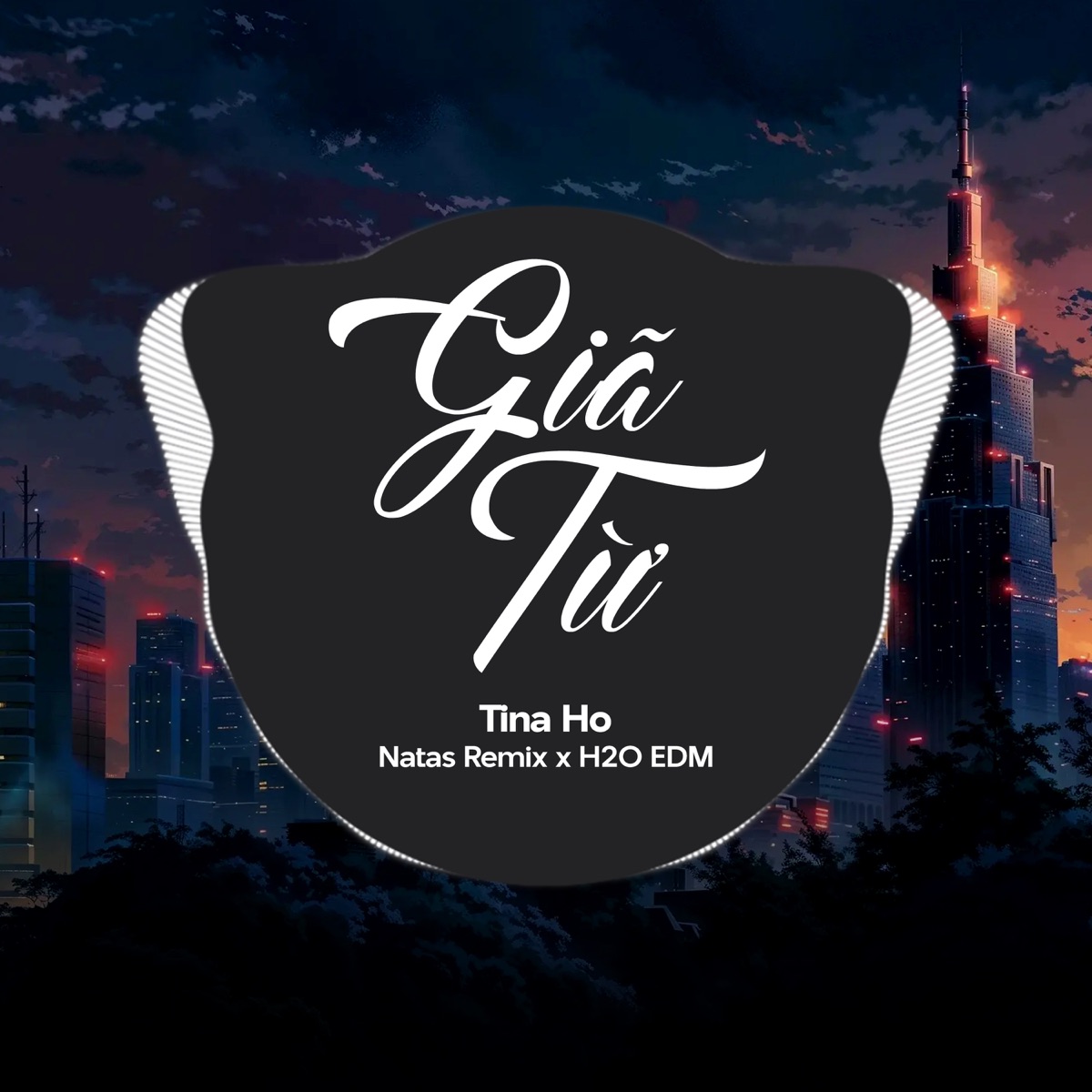 Giã Từ (EDM) [feat. Natas Remix & H2O EDM] - Single by Tina Ho album cover