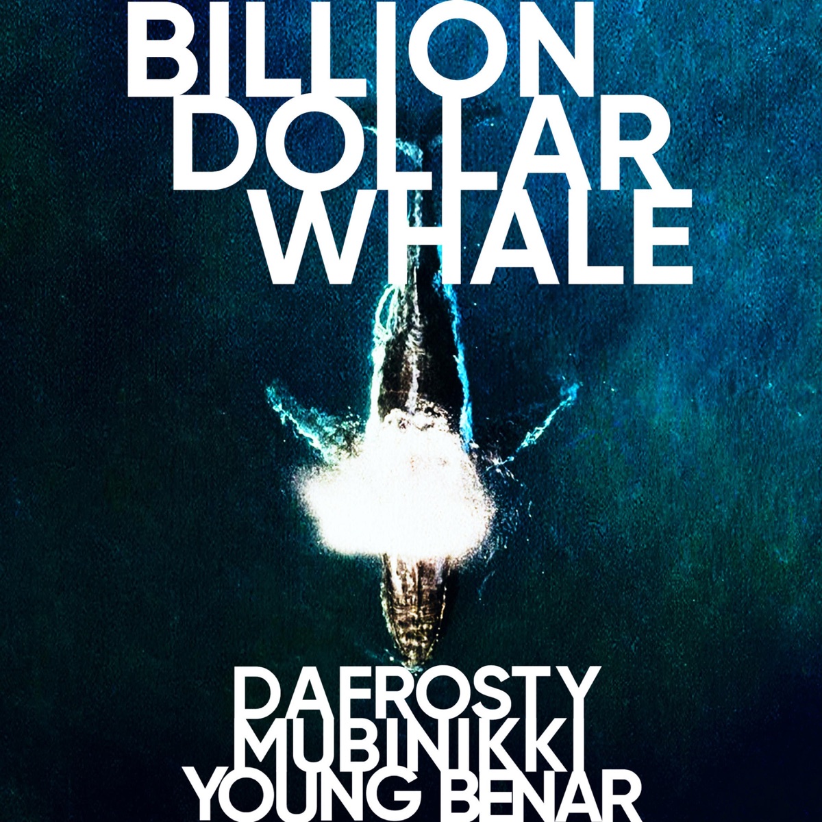 BILLION DOLLAR WHALE (feat. mubinikki & Young Benar) - Single by Dafrosty album cover