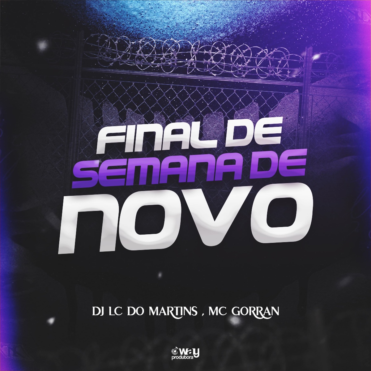 Final de Semana de Novo - Single by DJ LC do Martins & Mc Gorran album cover