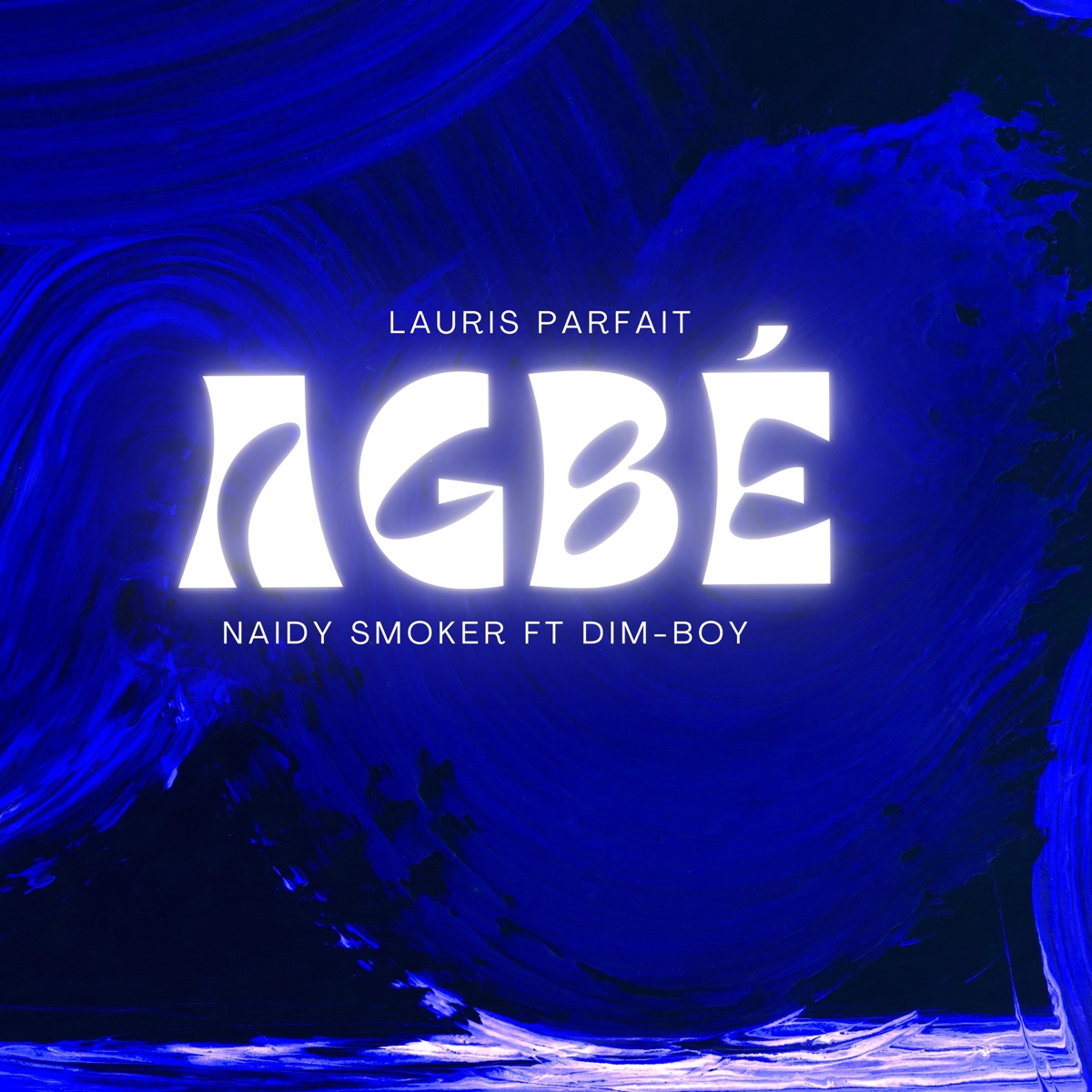 AGBÉ (feat. Naidy Smoker & Dimboy) - Single by Lauris Parfait album cover