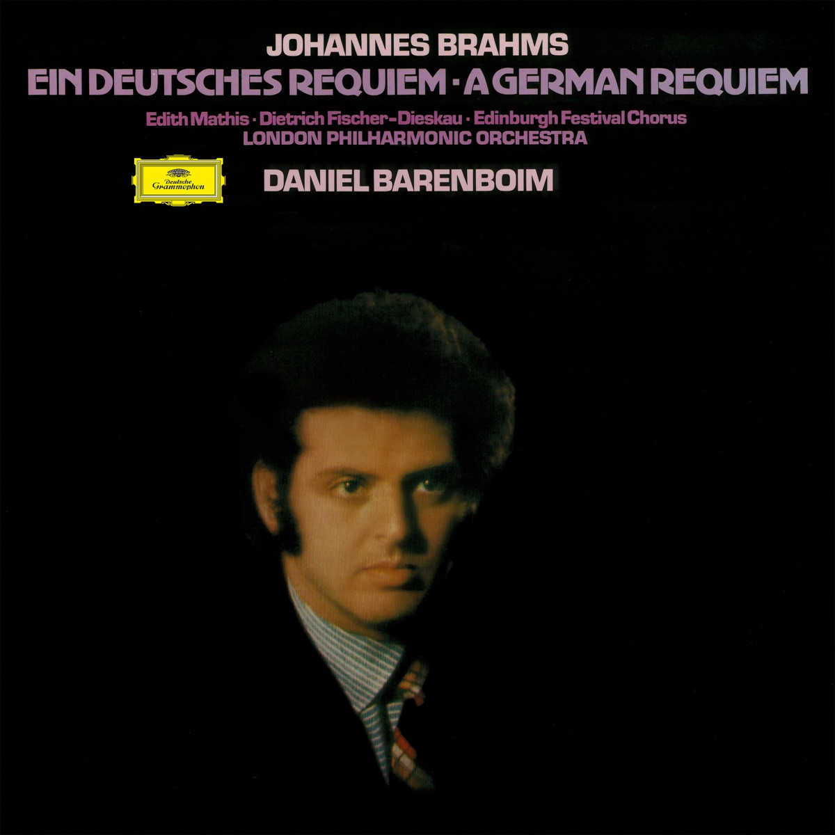 Brahms: Ein Deutsches Requiem, Op. 45 by Edith Mathis, Dietrich Fischer-Dieskau, London Philharmonic Orchestra, Edinburgh Festival Chorus, Daniel Barenboim & Arthur Oldham album cover