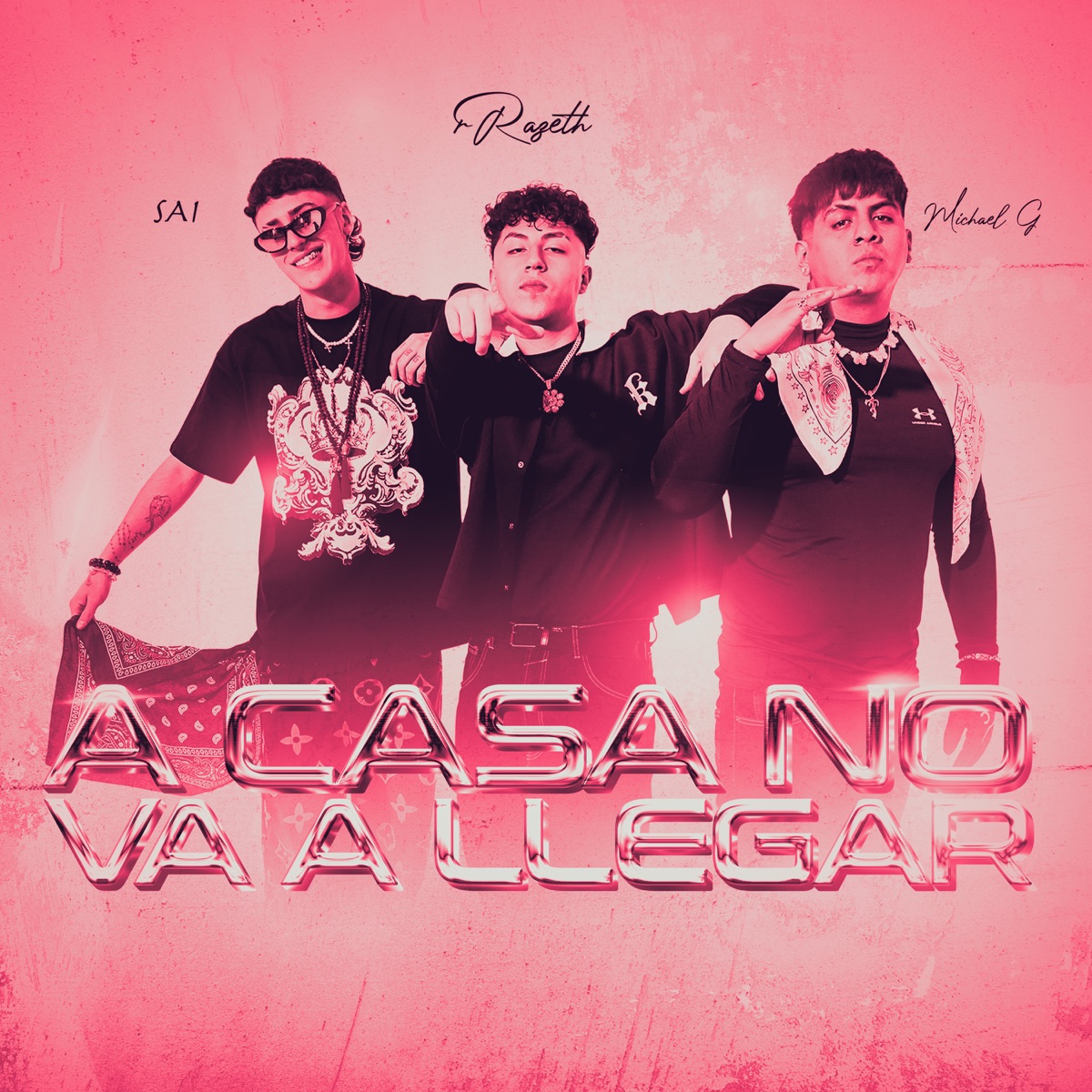 A CASA NO VA A LLEGAR - Single by Razeth, Michael G & SAI album cover