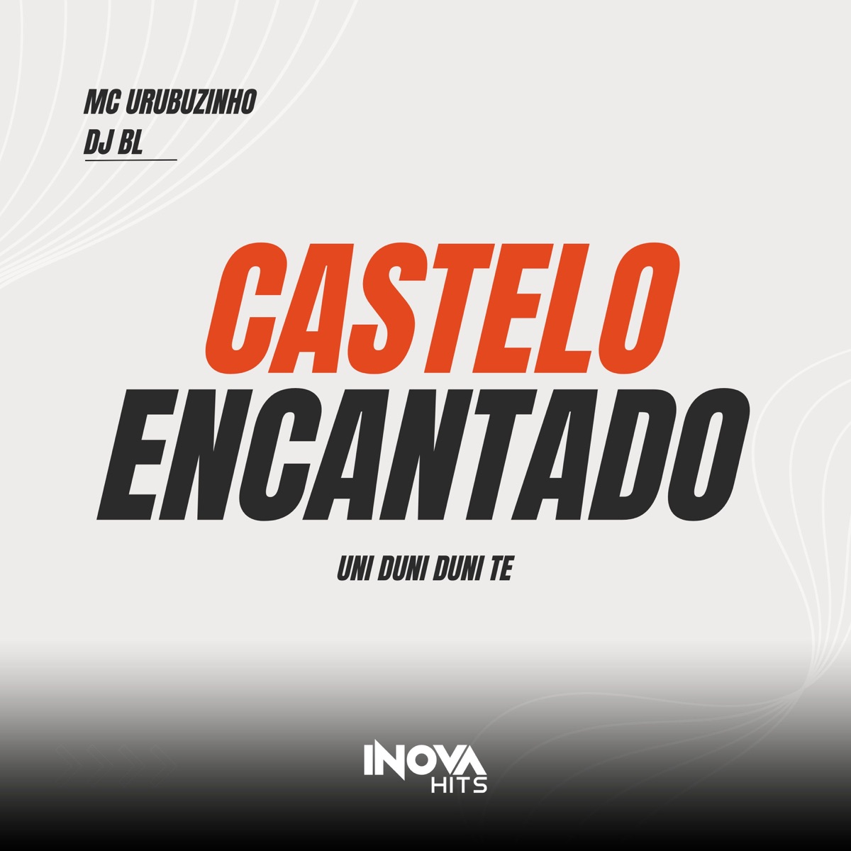 Castelo Encantado (Uni Duni Duni Te) - Single by Mc Urubuzinho & DJ BL album cover