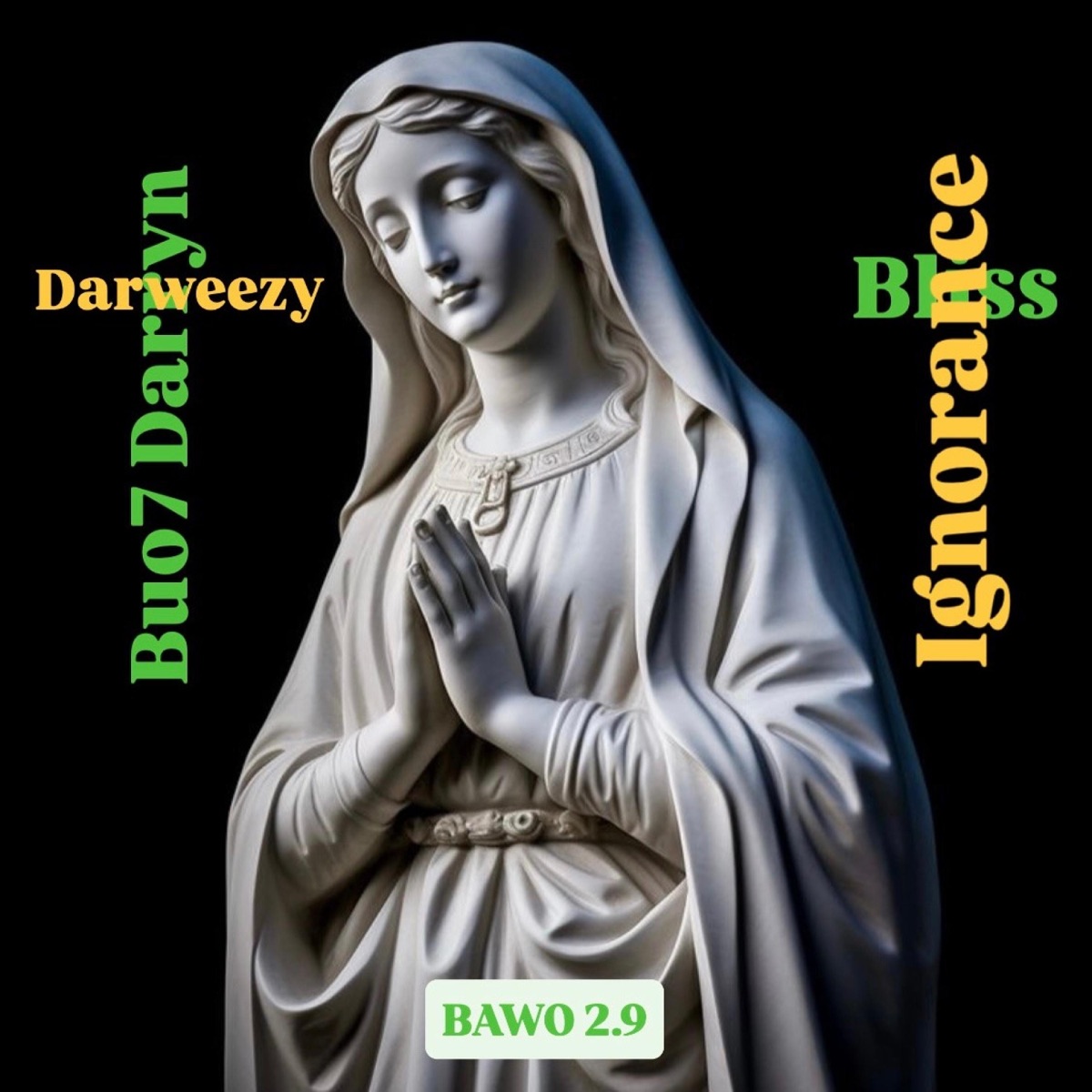 Bawo 2.9 (feat. Ignorance Bliss & Darweezy) - Single by Buo7 Darryn album cover