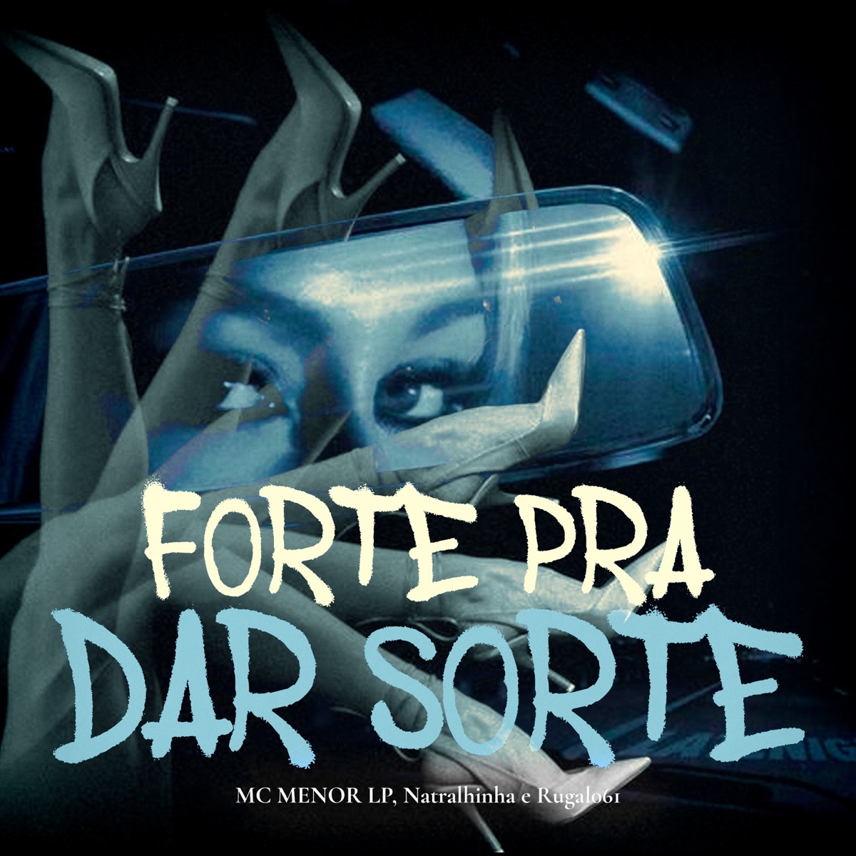 Forte Pra Dar Sorte - Single by Natralhinha, Rugal061 & MC Menor LP album cover