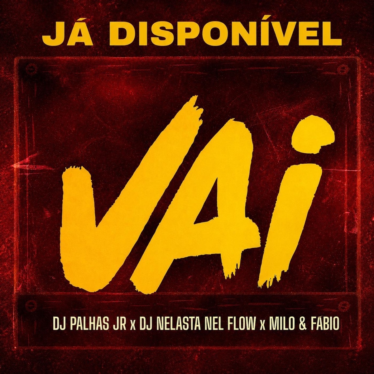 Vai - Single by DJ Palhas Jr, DJ Nelasta Nel Flow & Milo & Fabio album cover