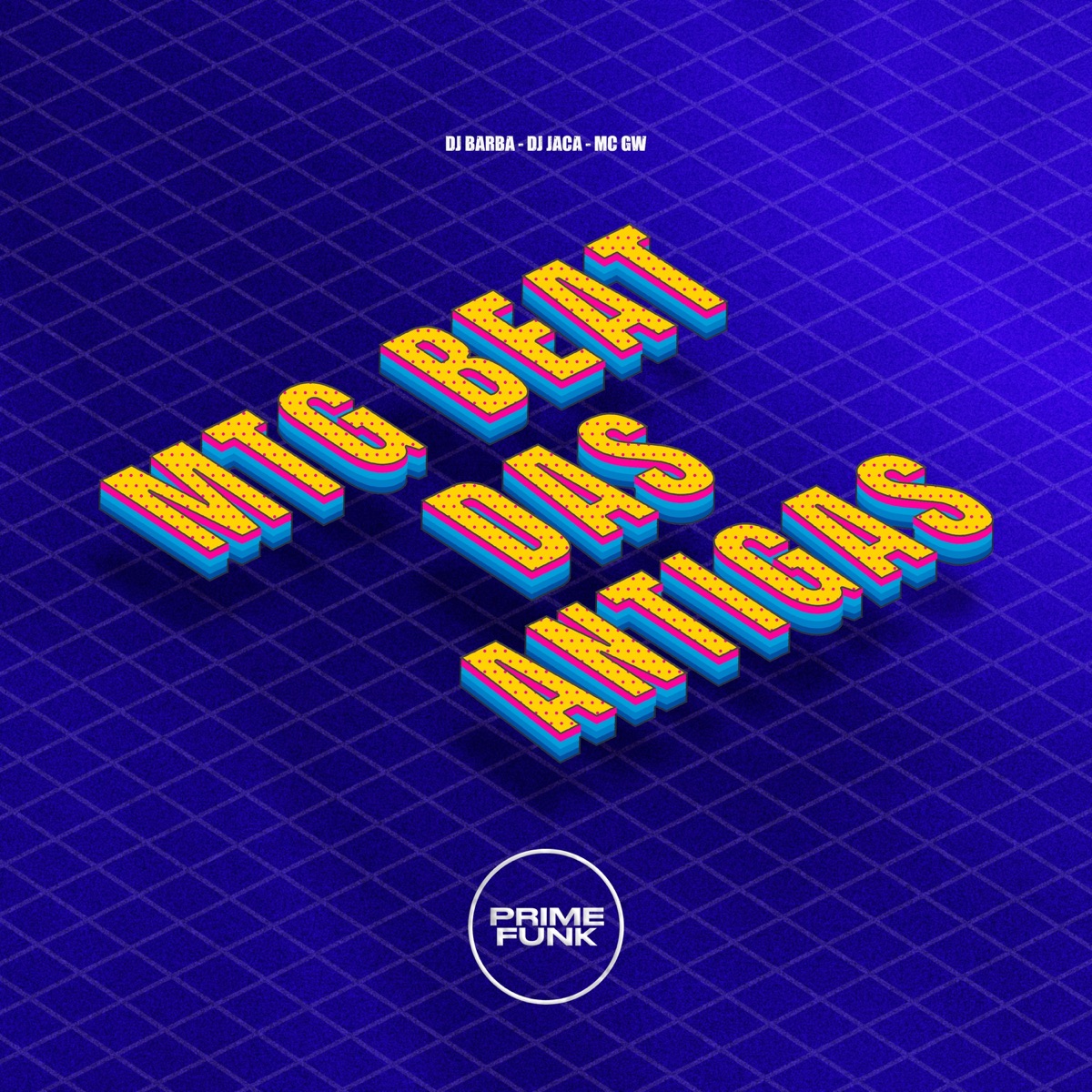 Mtg Beat Das Antigas (feat. Prime Funk) - Single by DJ Barba, DJ JACA & Mc Gw album cover
